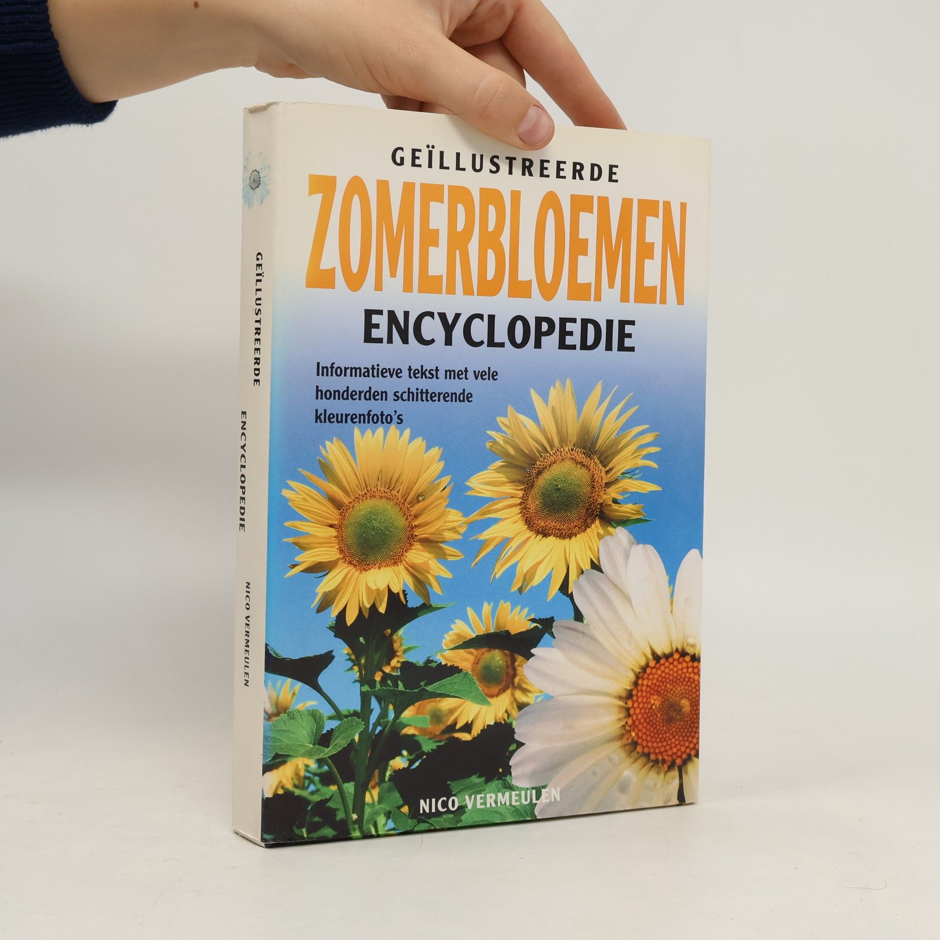 Vermeulen, N. Geillustreerde zomerbloemen encyclopedie: informatieve tekst met vele honderden schitterende kleurenfoto's