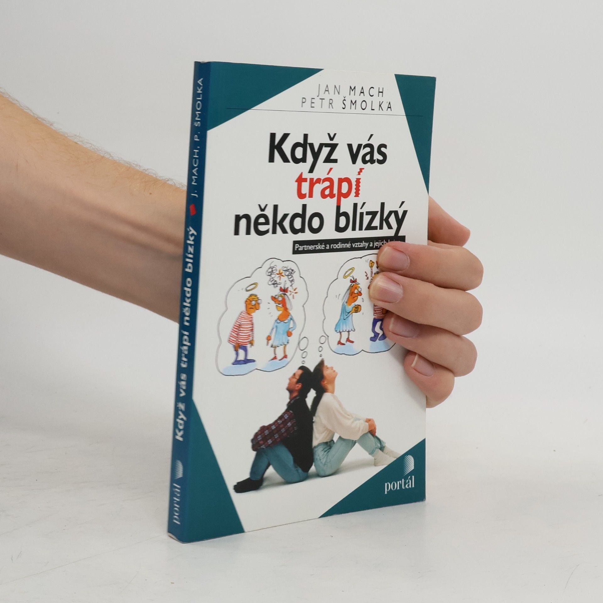 Jan Mach Když vás trápí někdo blízký