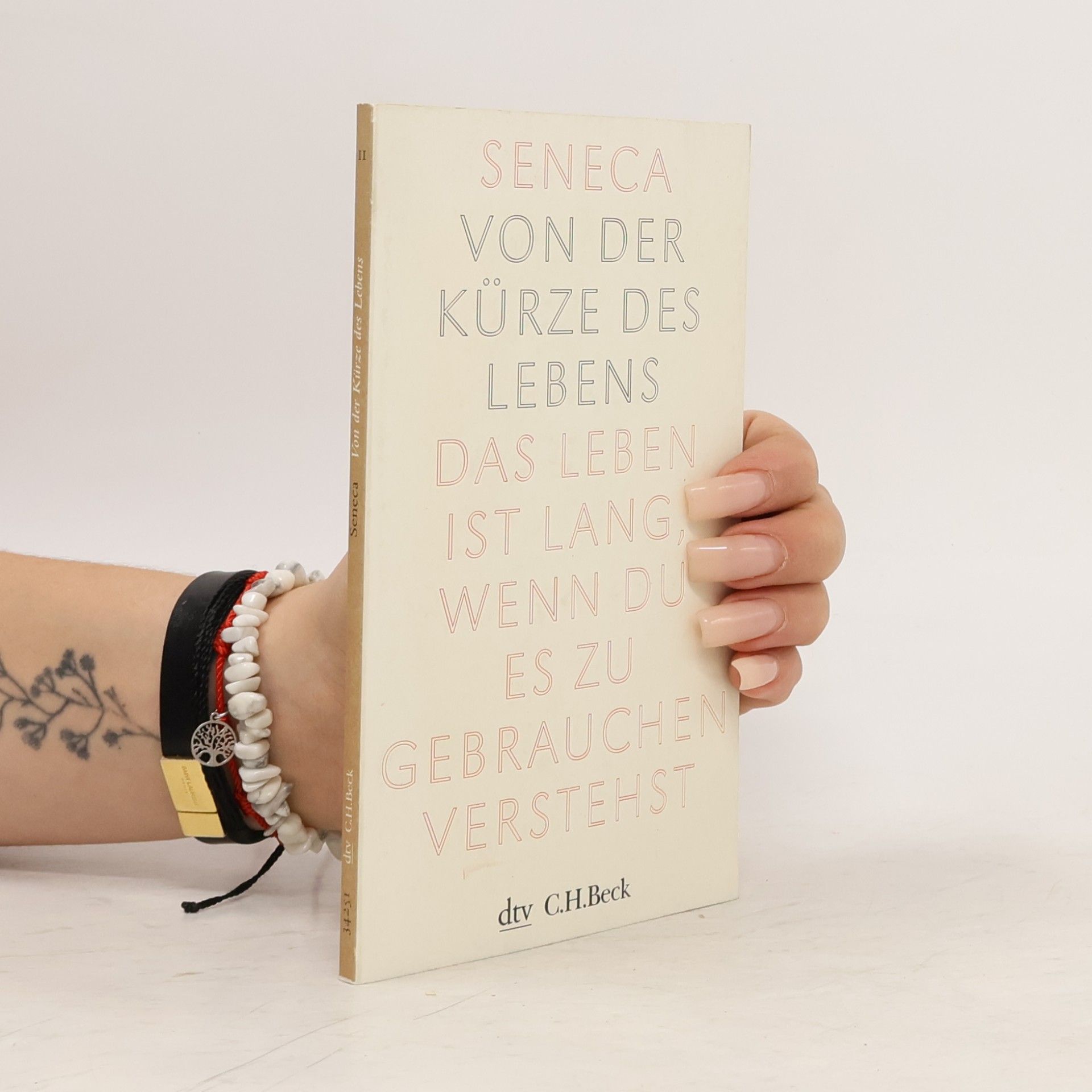 Lucius Annaeus Seneca Von der Kürze des Lebens