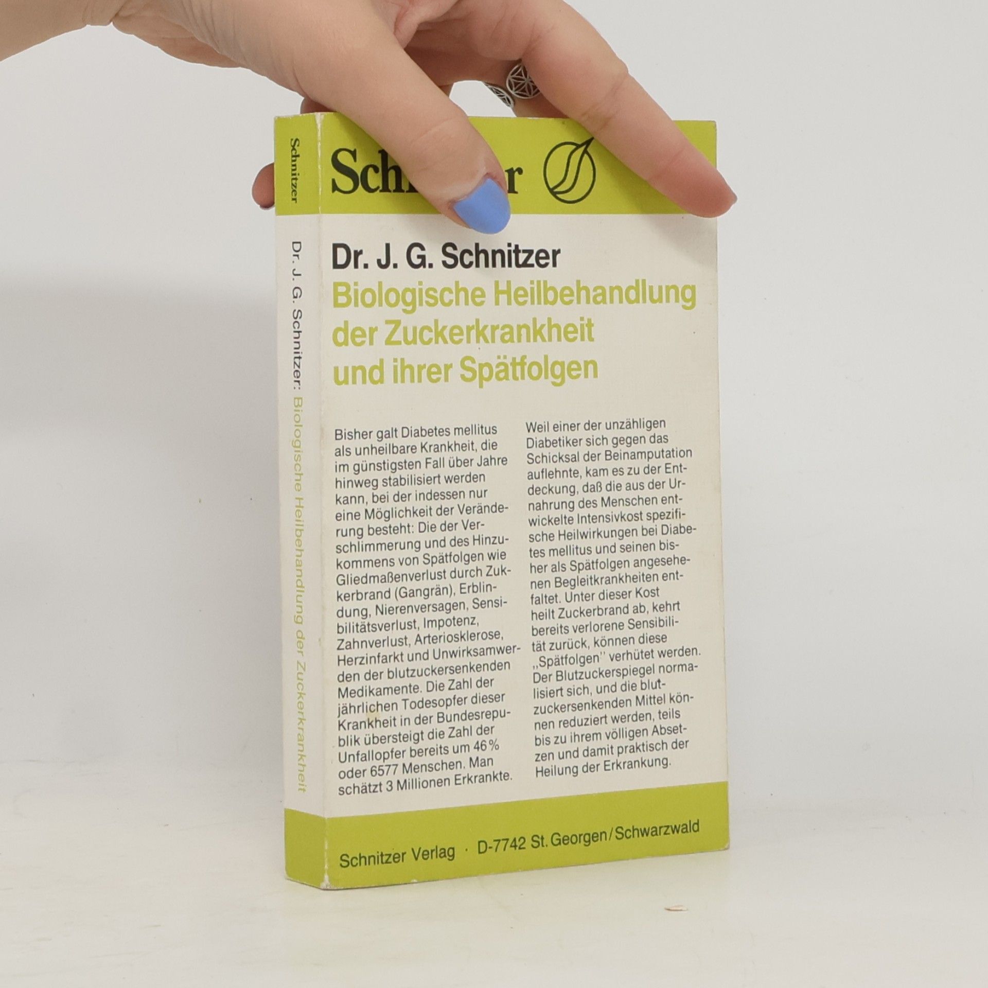 Johann Georg Schnitzer Biologische Heilbehandlung der Zuckerkrankheit und ihrer Spätfolgen