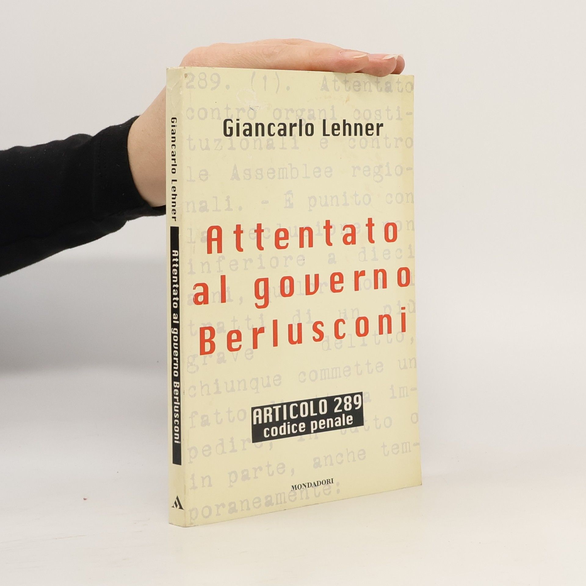 Giancarlo Lehner Attentato al governo Berlusconi. Articolo 289 Codice Penale