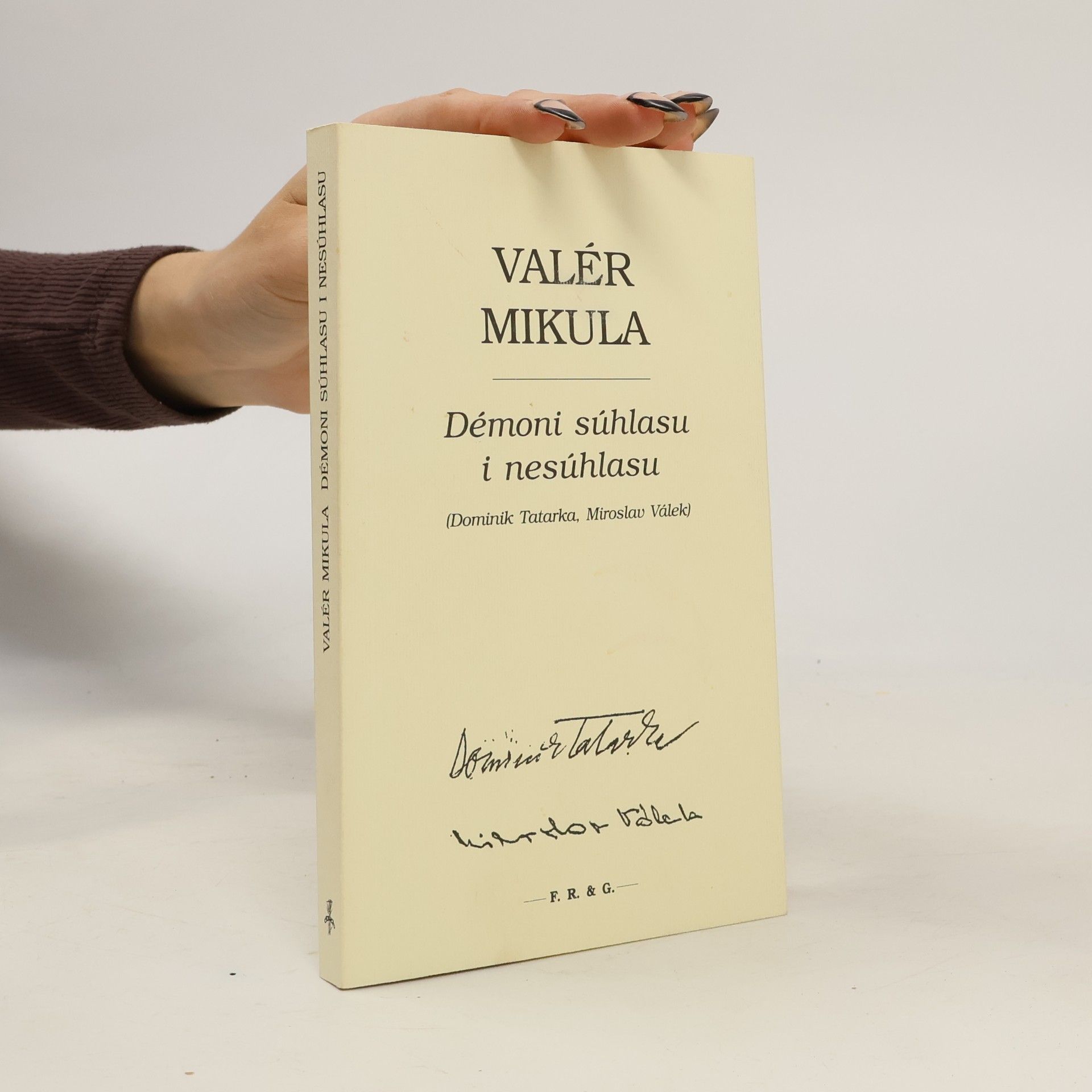 Démoni súhlasu i nesúhlasu: (Dominik Tatarka, Miroslav Válek)
