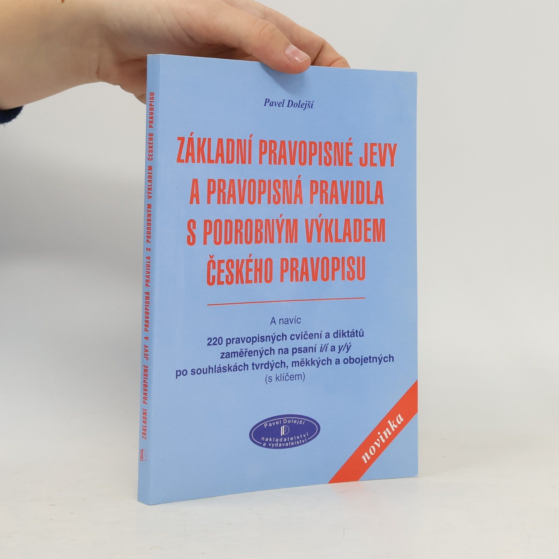 Základní pravopisné jevy a pravopisná pravidla s podrobným výkladem českého pravopisu