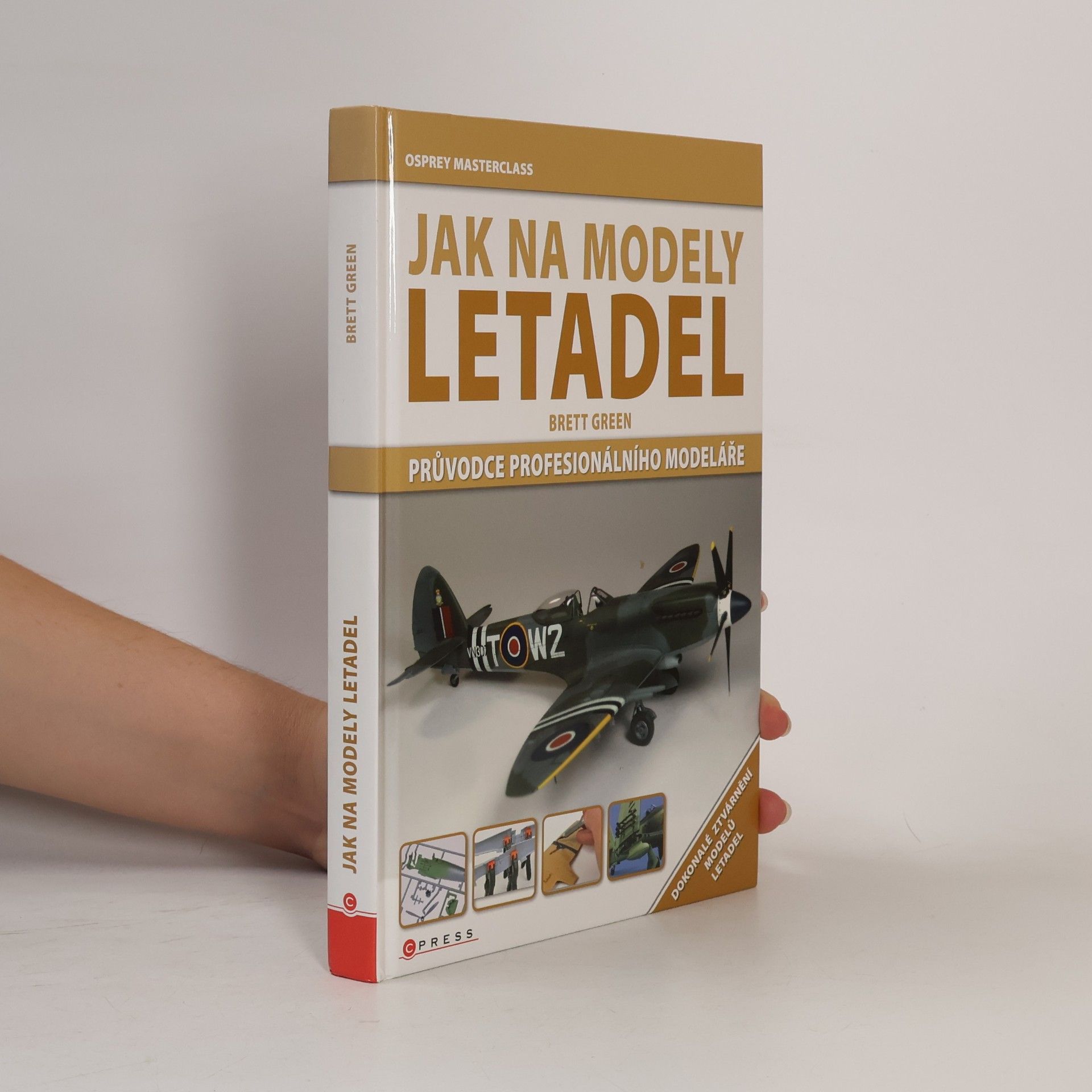 Brett Green Jak na modely letadel: Průvodce profesionálního modeláře