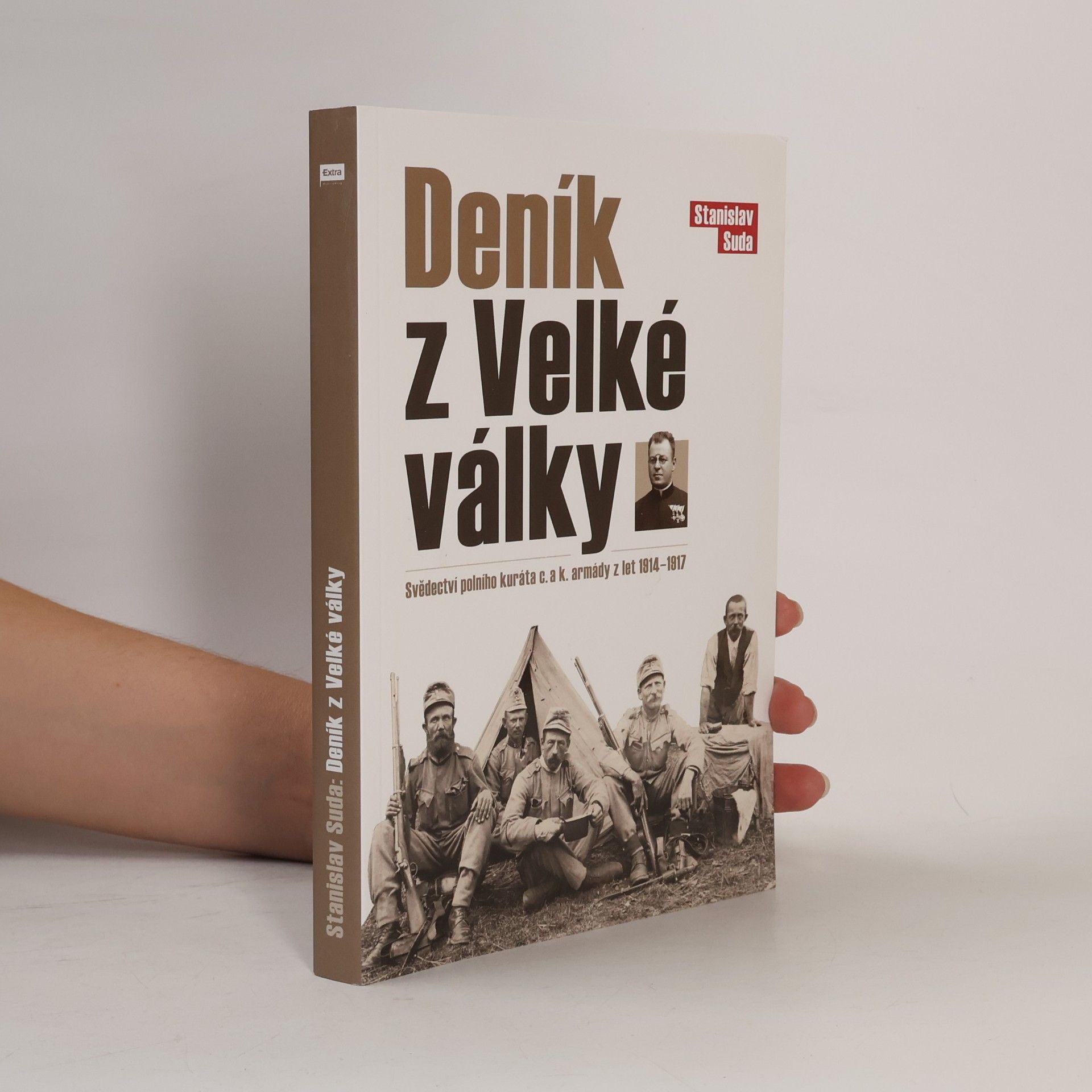 Deník z Velké války : svědectví polního kuráta c. a k. armády z let 1914-1917