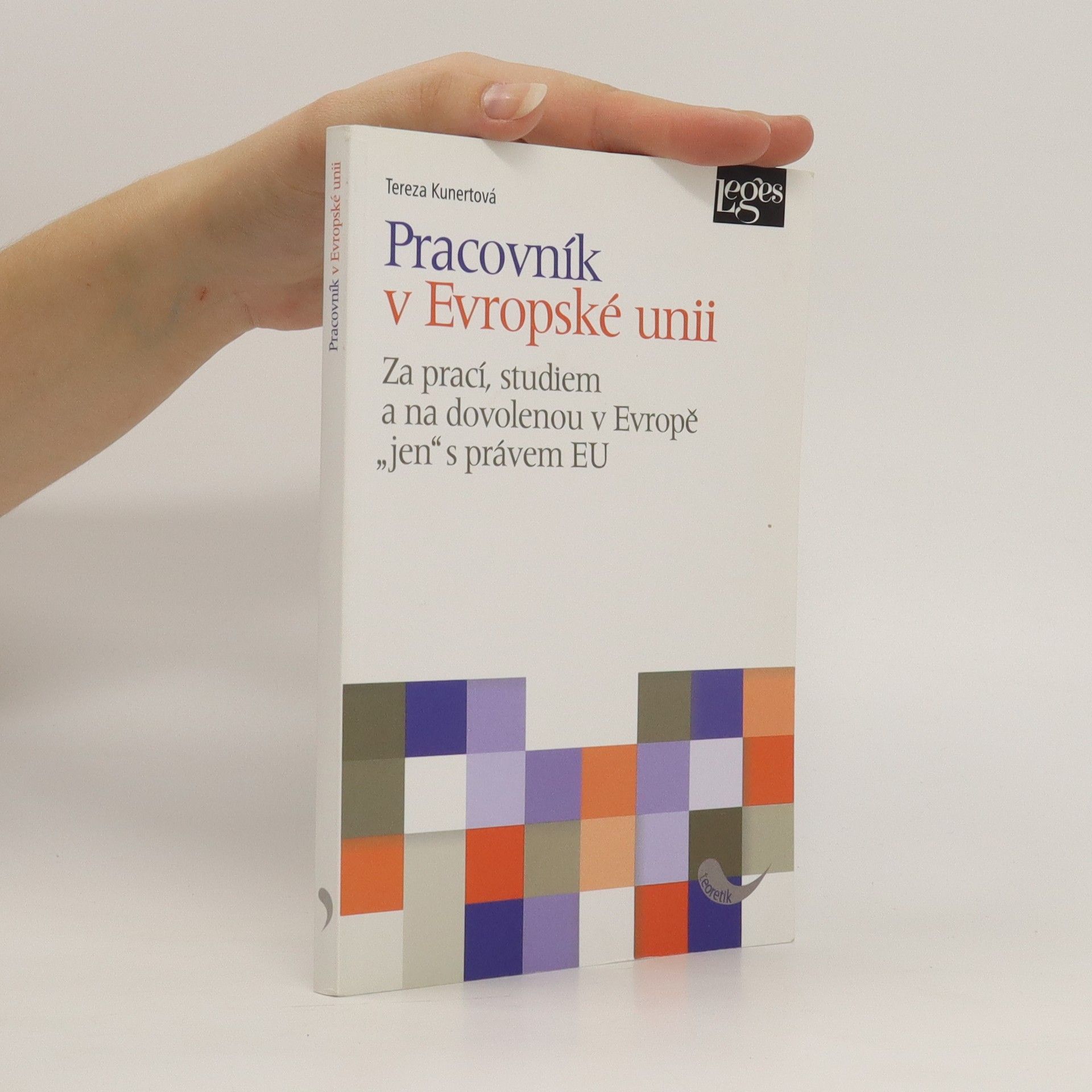 Tereza Kunertová Pracovník v Evropské unii - Za prací, studiem a na dovolenou v Evropě "jen" s právem EU