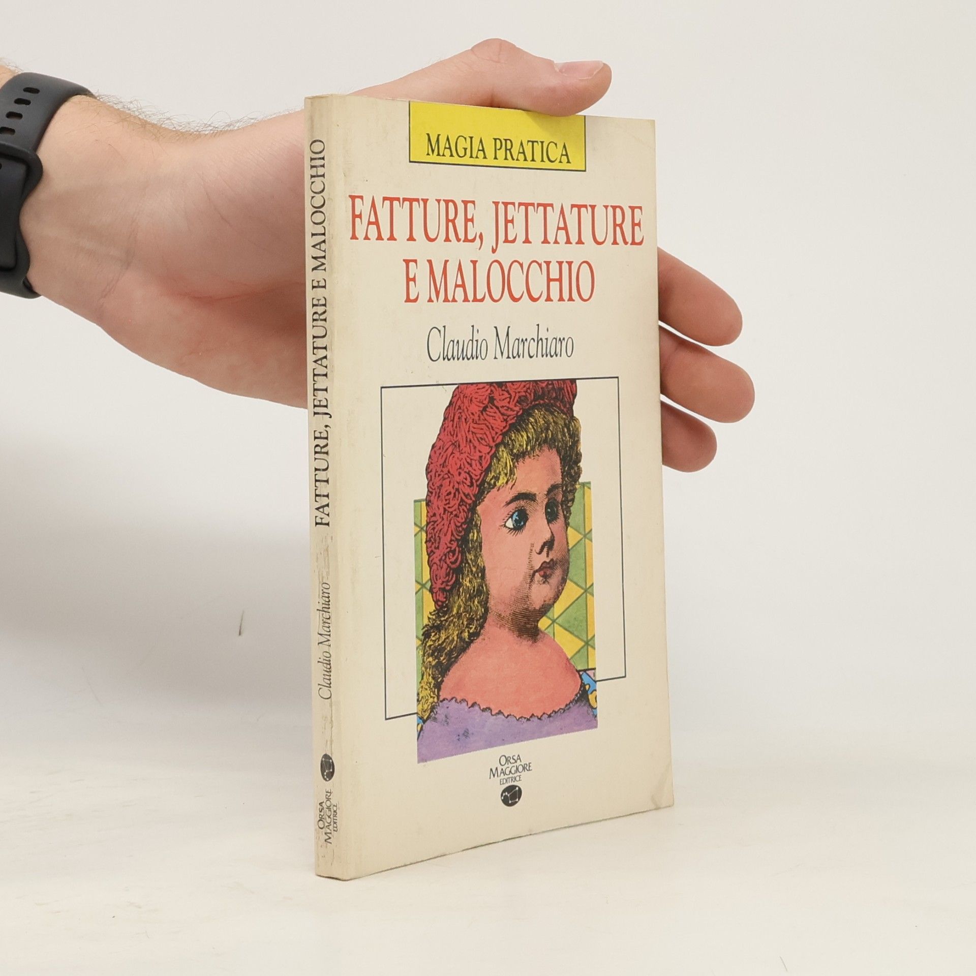Marchiaro, Claudio Fatture, jettature e malocchio