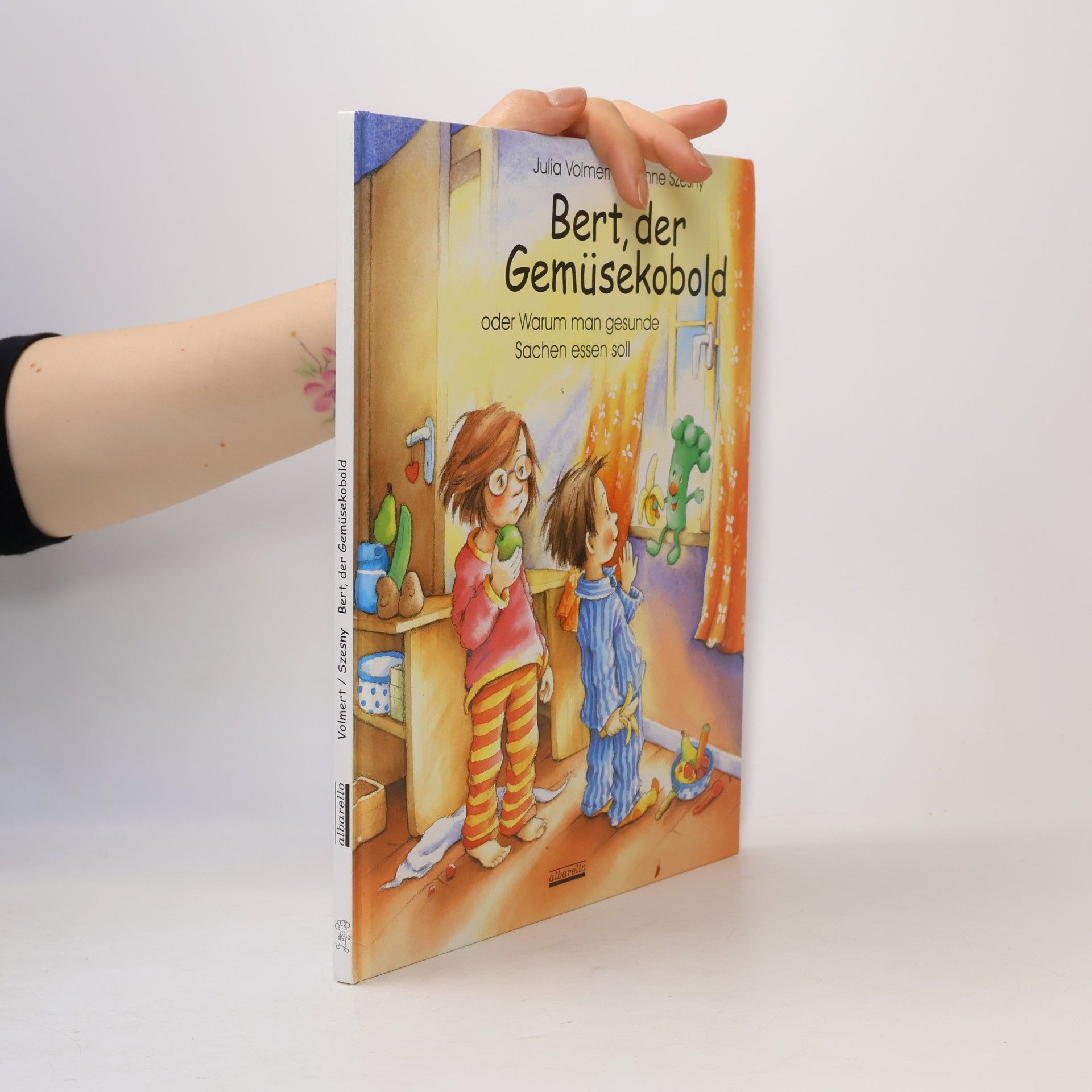 Julia Volmert Bert, der Gemüsekobold oder warum man gesunde Sachen essen soll