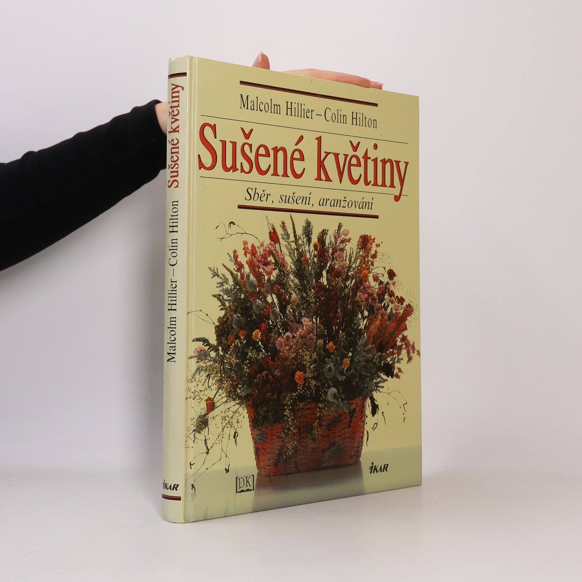 Colin Hilton Sušené květiny. Sběr, sušení, aranžování