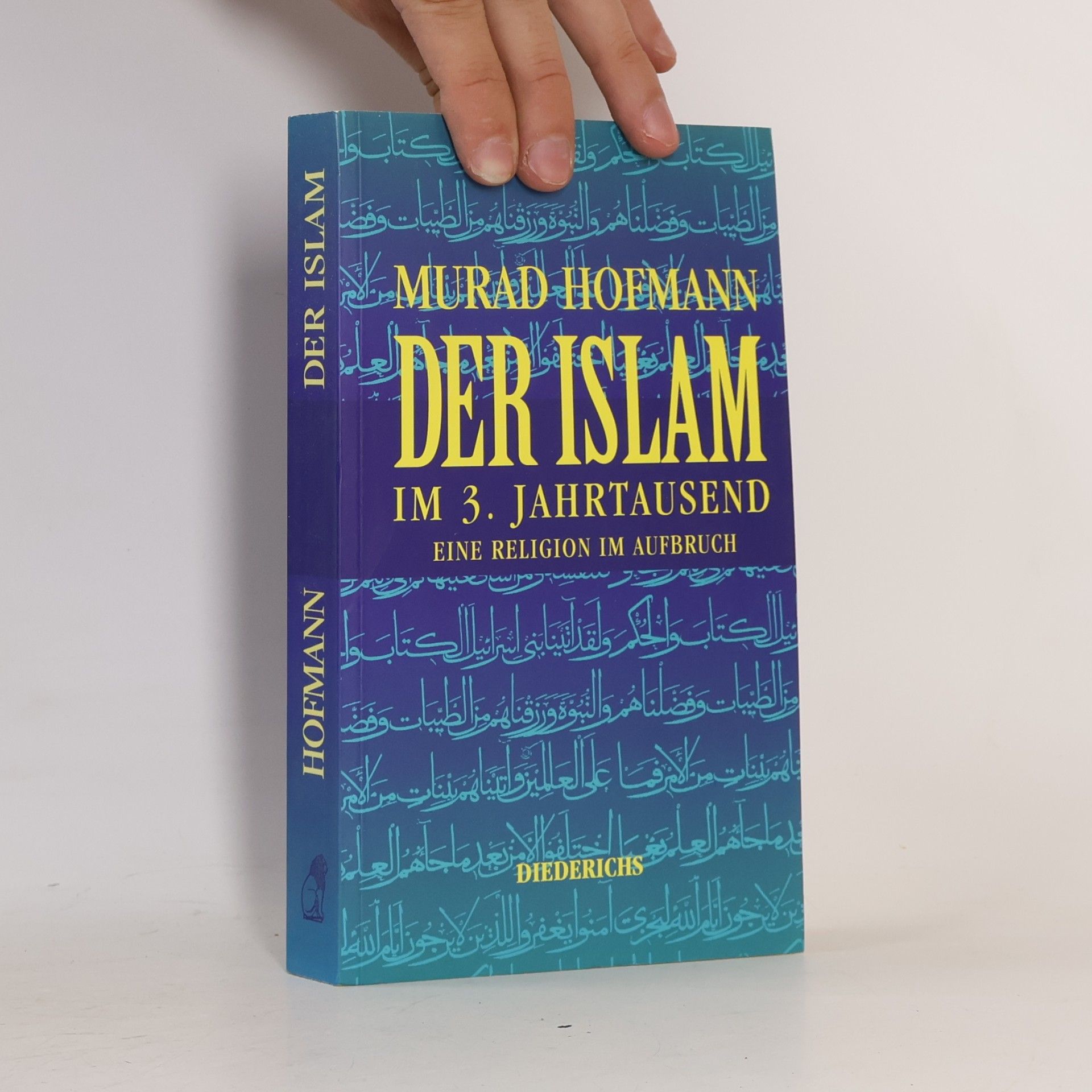 Murad Hofmann Der Islam im 3. Jahrtausend. Eine Religion im Aufbruch.