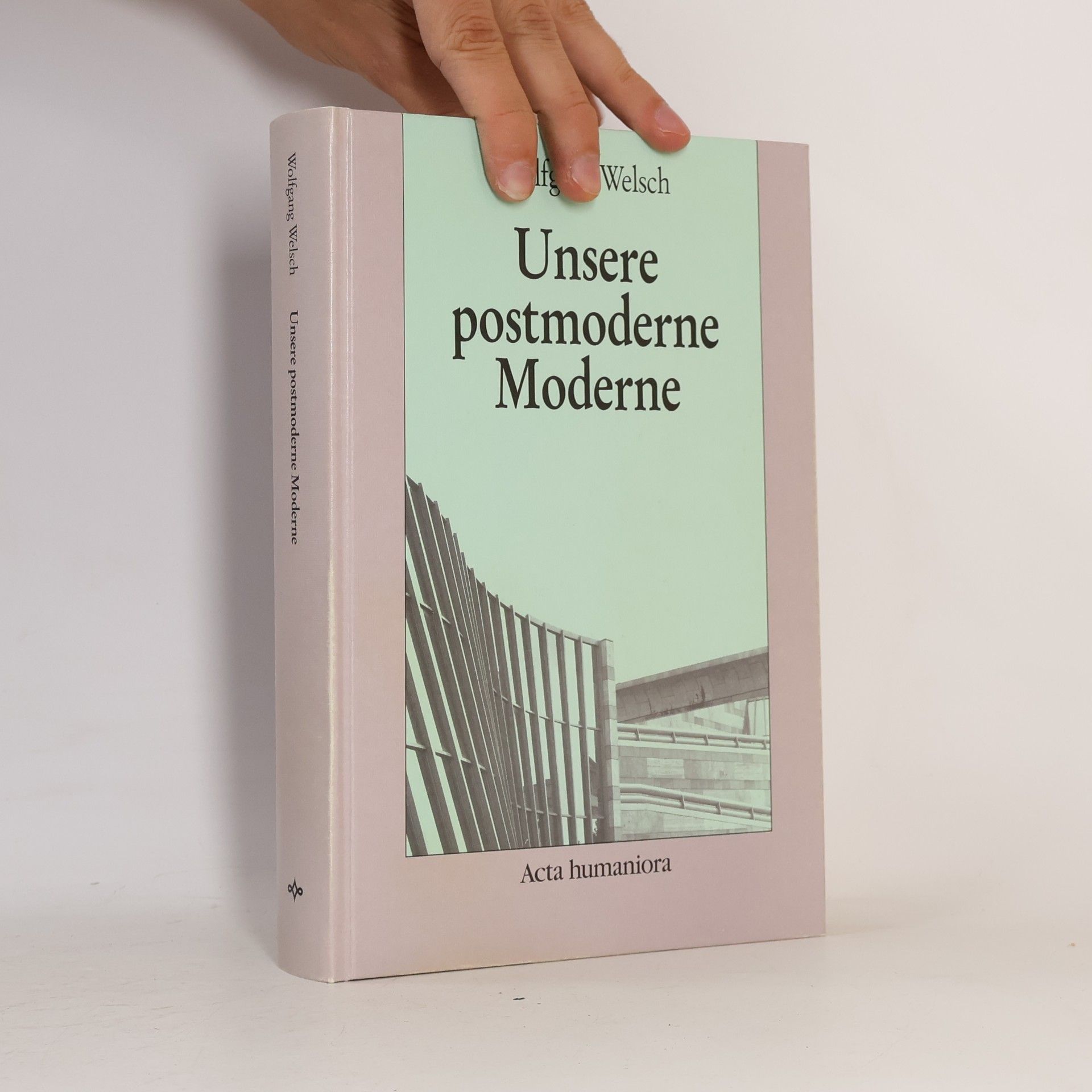 Wolfgang Welsch Unsere postmoderne Moderne