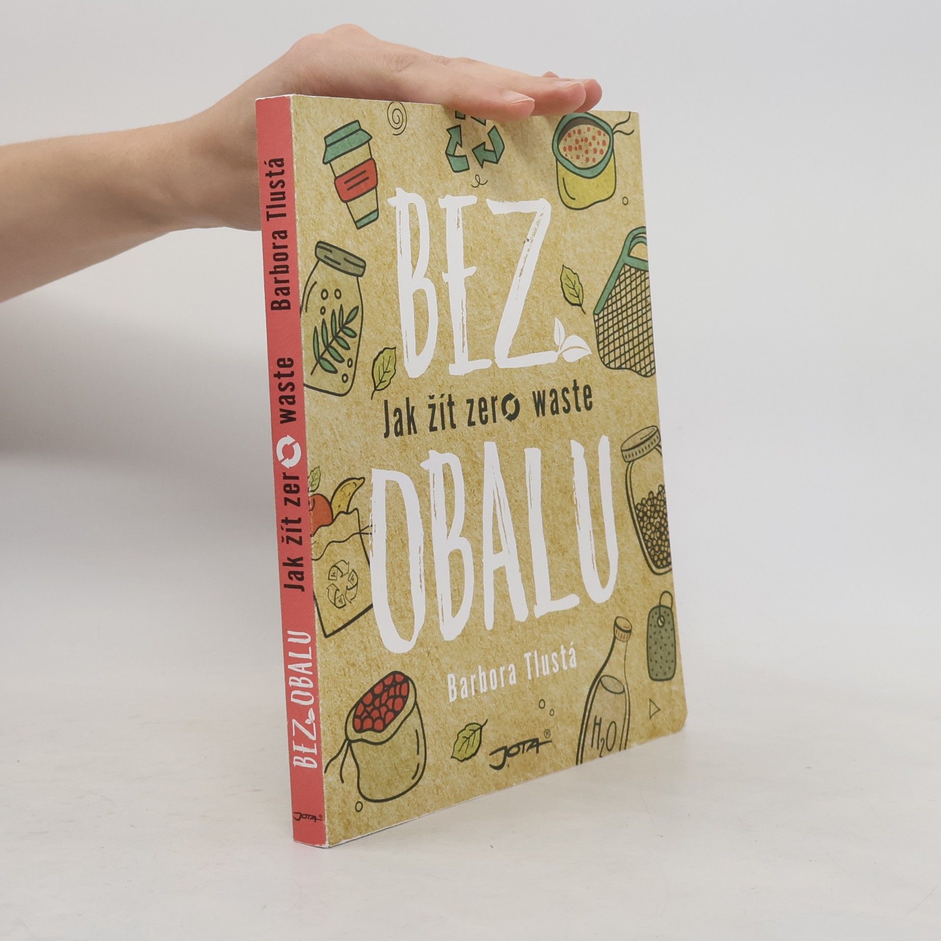 Barbora Tlustá Bez obalu. Jak žít zero waste