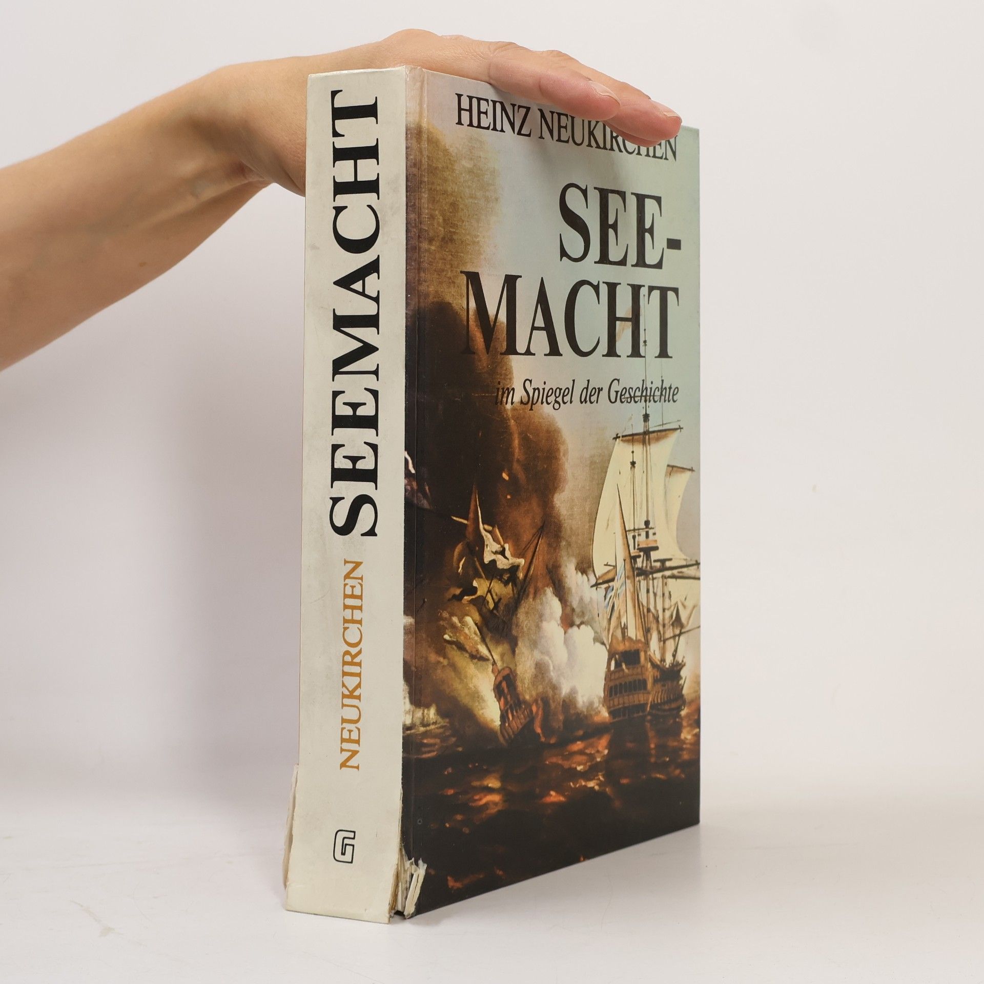 Heinz Neukirchen Seemacht im Spiegel der Geschichte