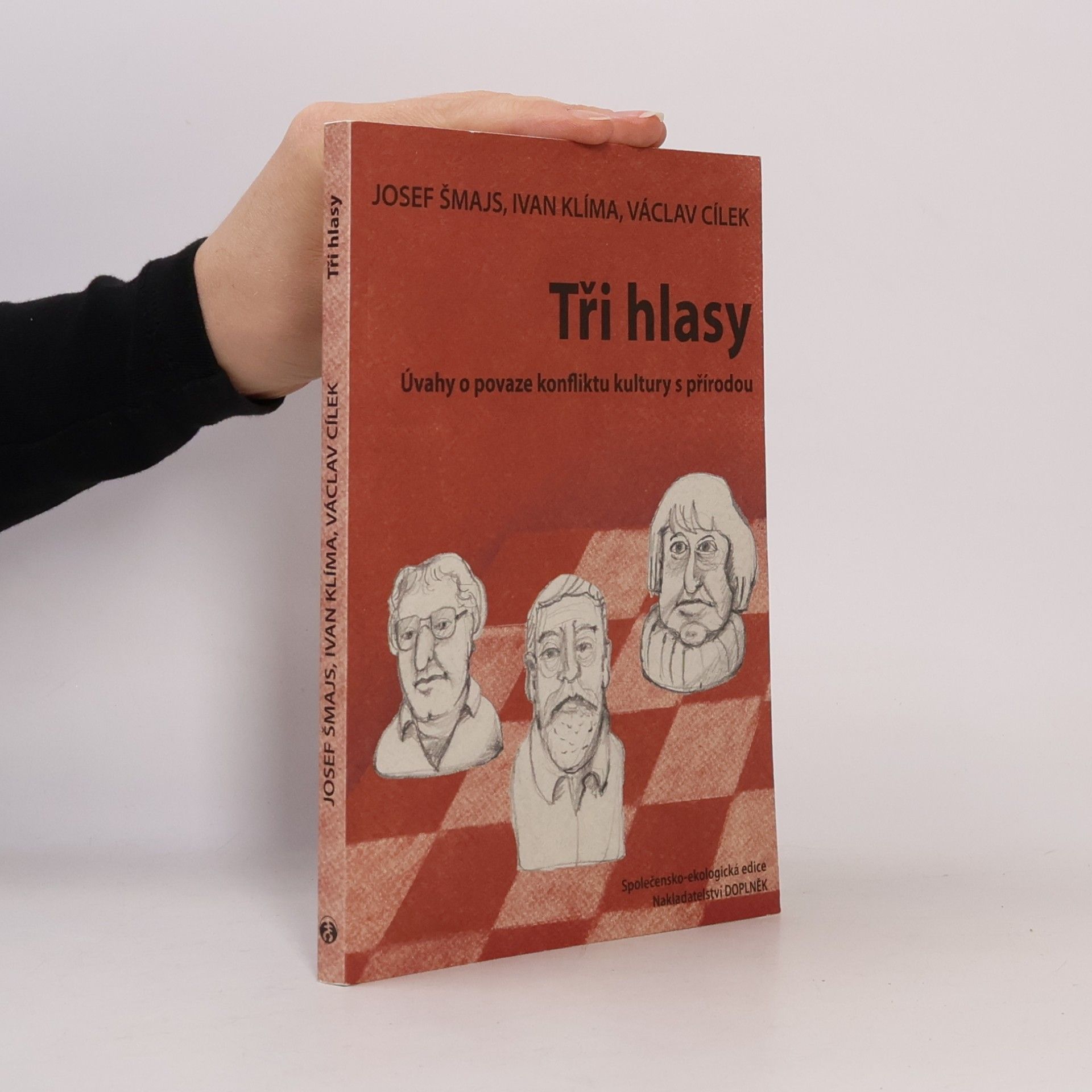 Josef Šmajs Tři hlasy : úvahy o povaze konfliktu kultury s přírodou