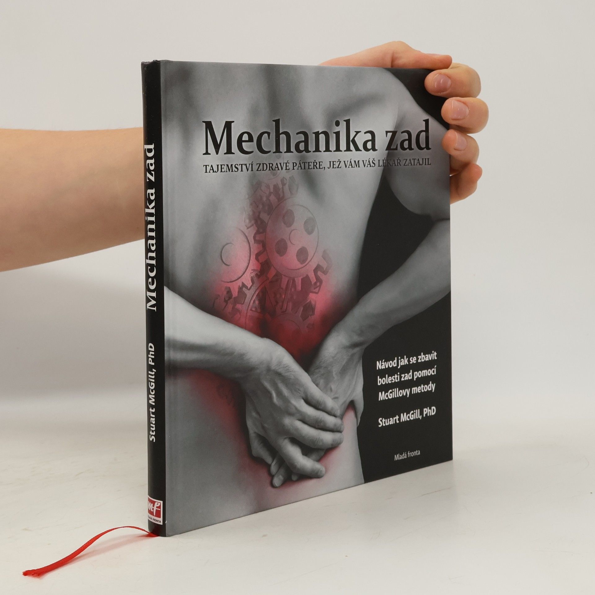 Stuart McGill Mechanika zad. Tajemství zdravé páteře, jež vám váš lékař zatajil