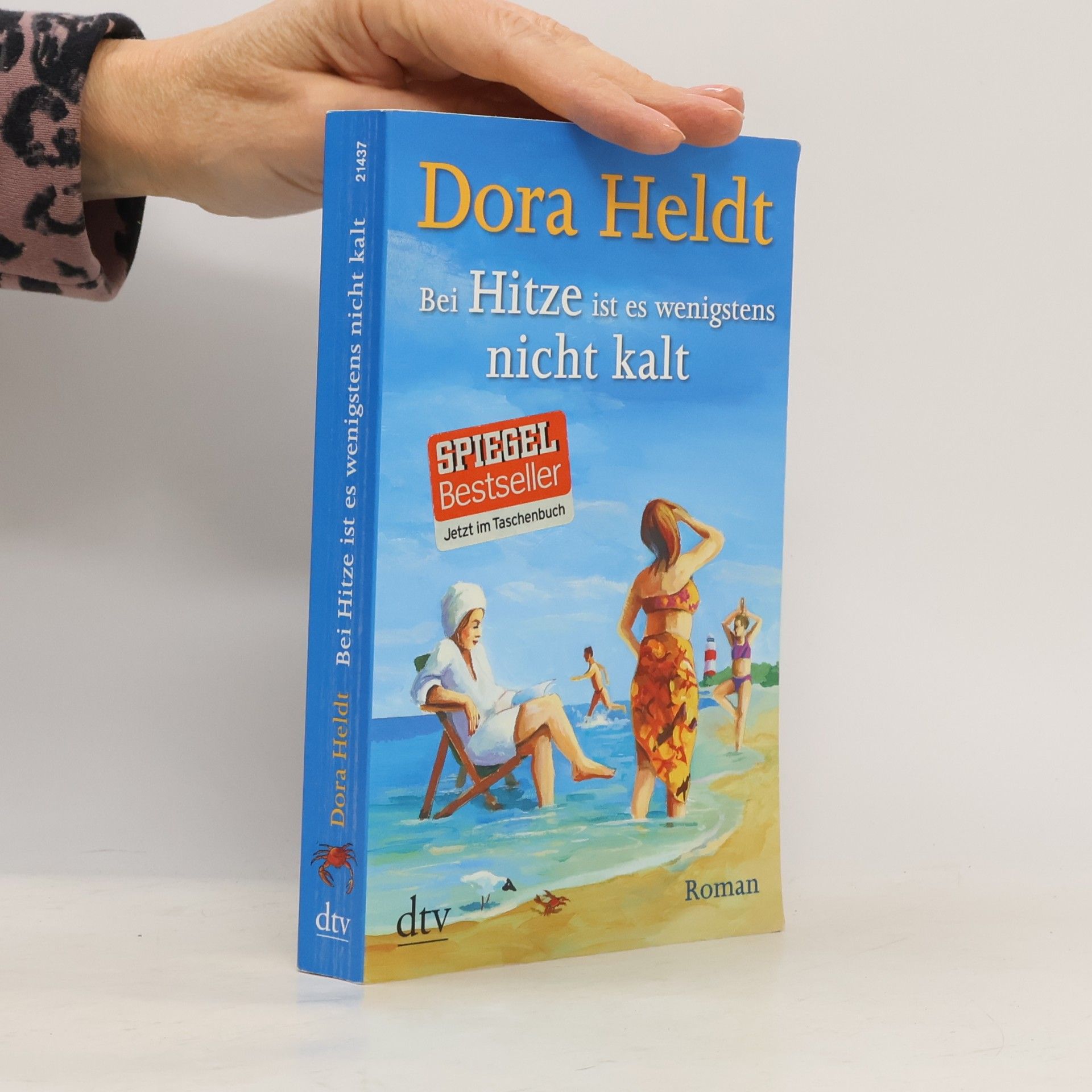 Dora Heldt Bei Hitze ist es wenigstens nicht kalt