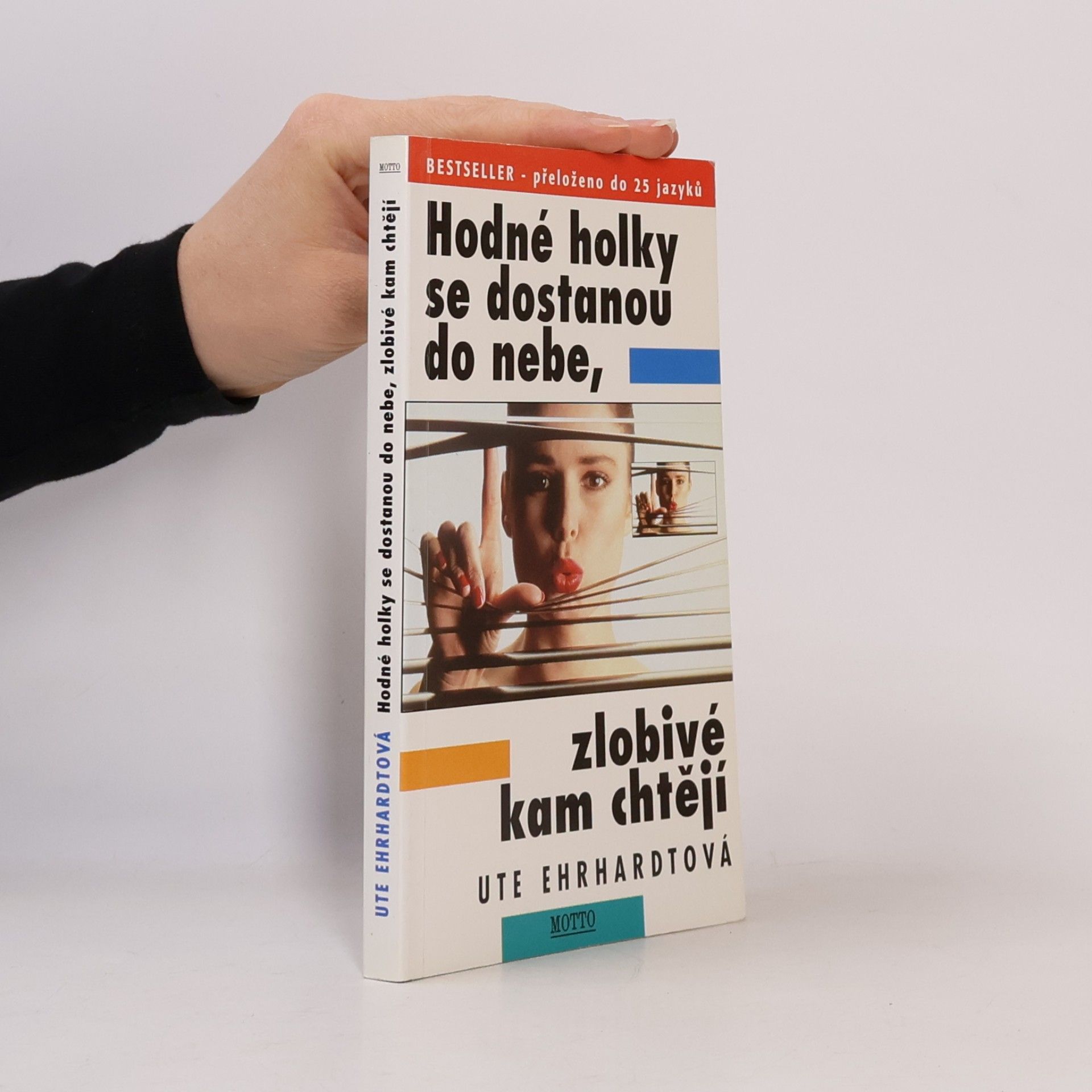 Ute Ehrhardt Hodné holky se dostanou do nebe, zlobivé kam chtějí