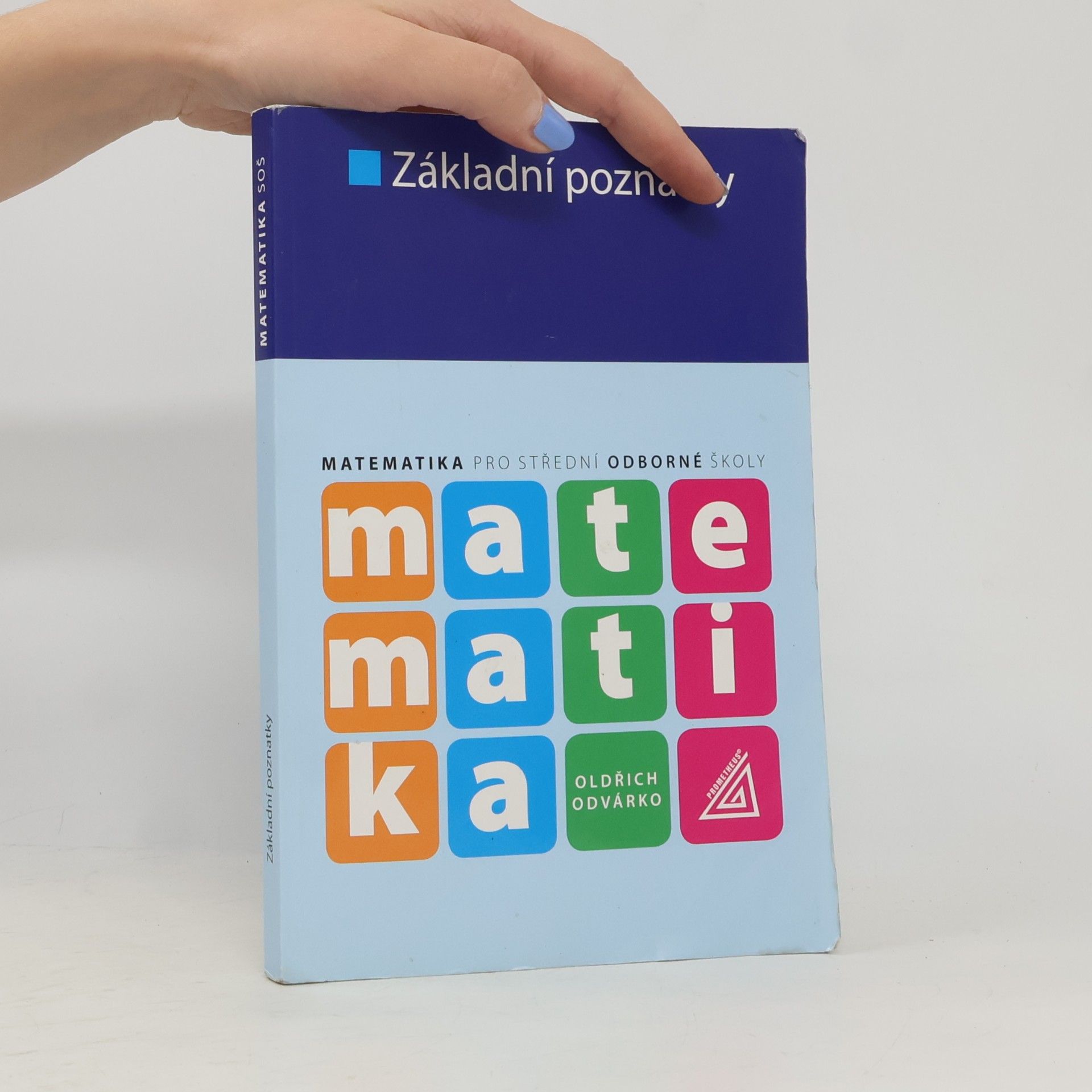 Oldřich Odvárko Matematika pro střední odborné školy. Základní poznatky