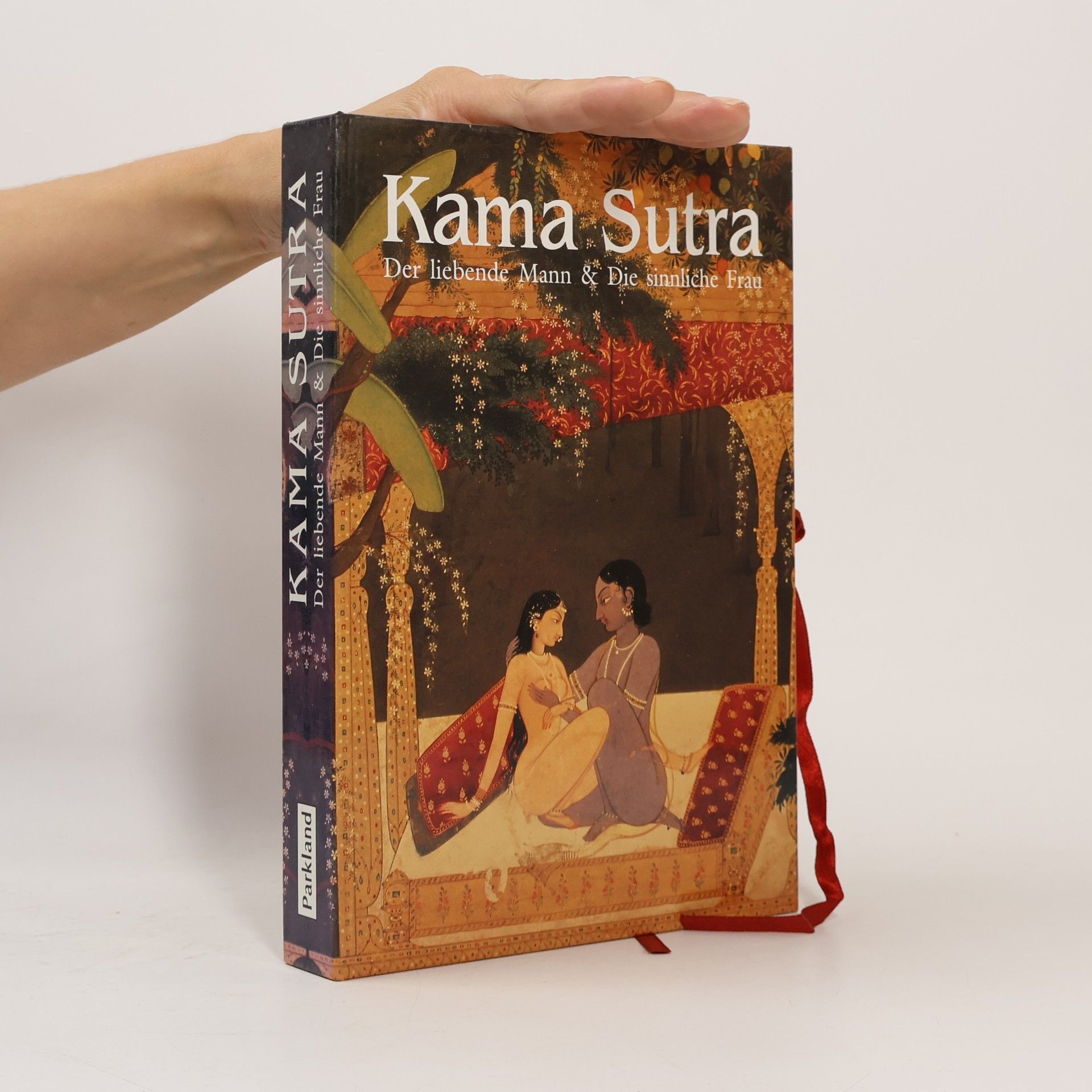 Kama Sutra. Der liebende Mann & Die sinnliche Frau
