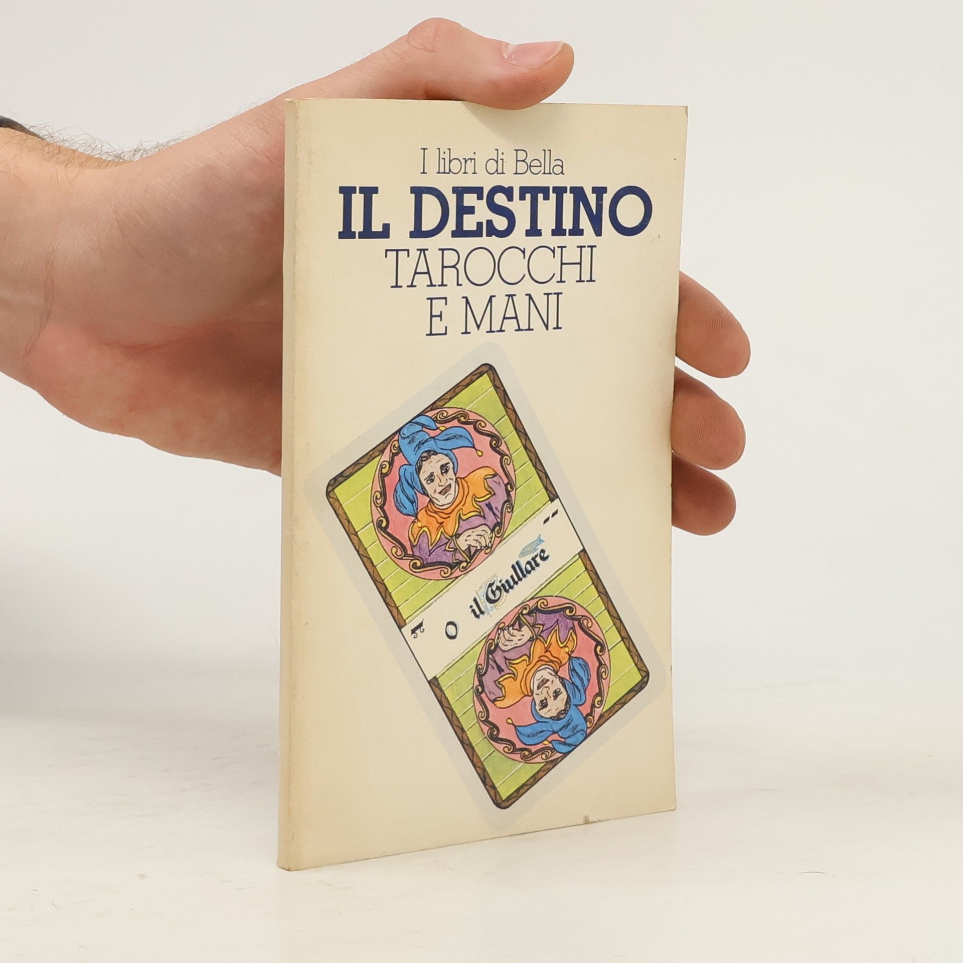Various authors Il destino tarocchi e mani