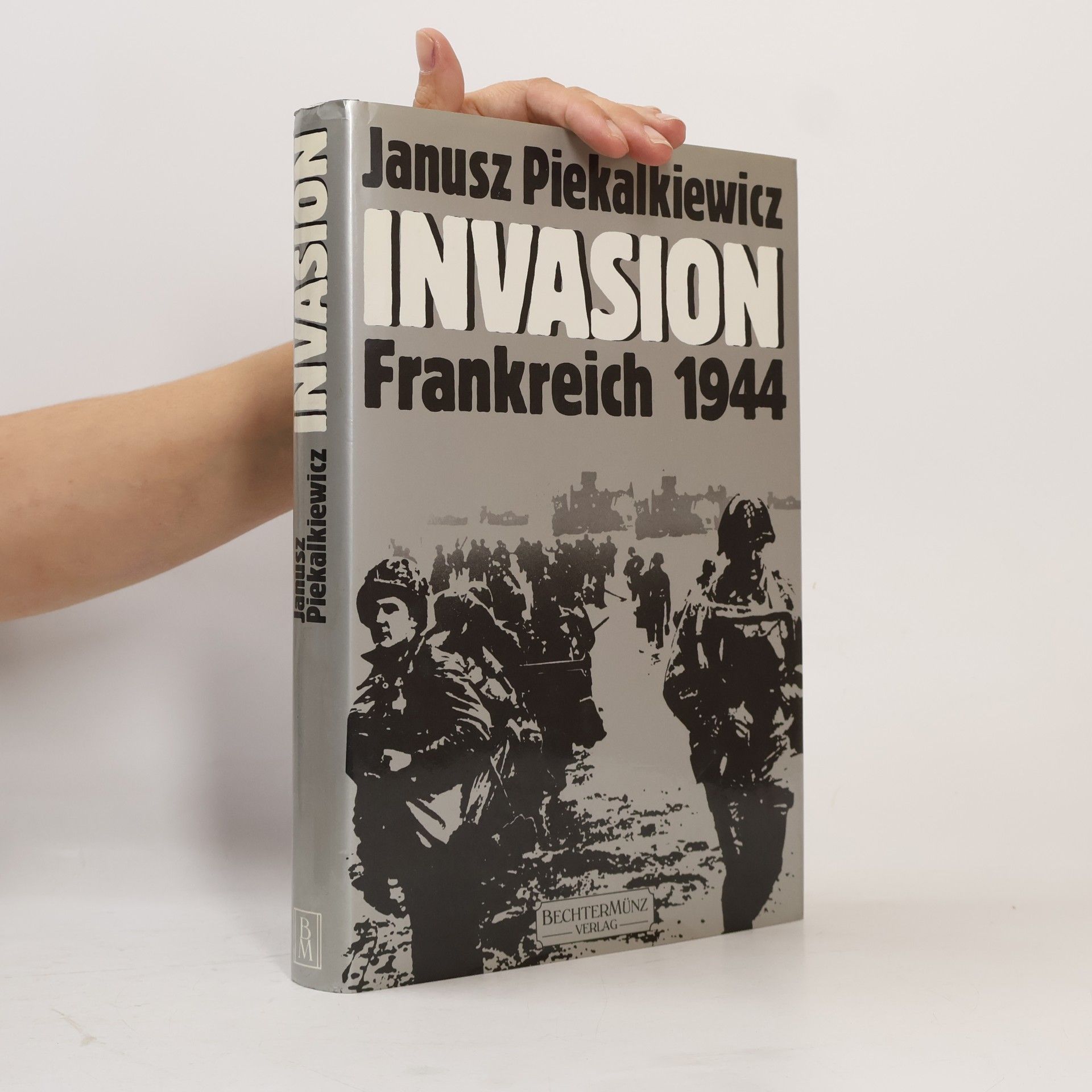 Janusz Piekałkiewicz Invasion Frankreich 1944 [neunzehnhundertvierundvierzig]