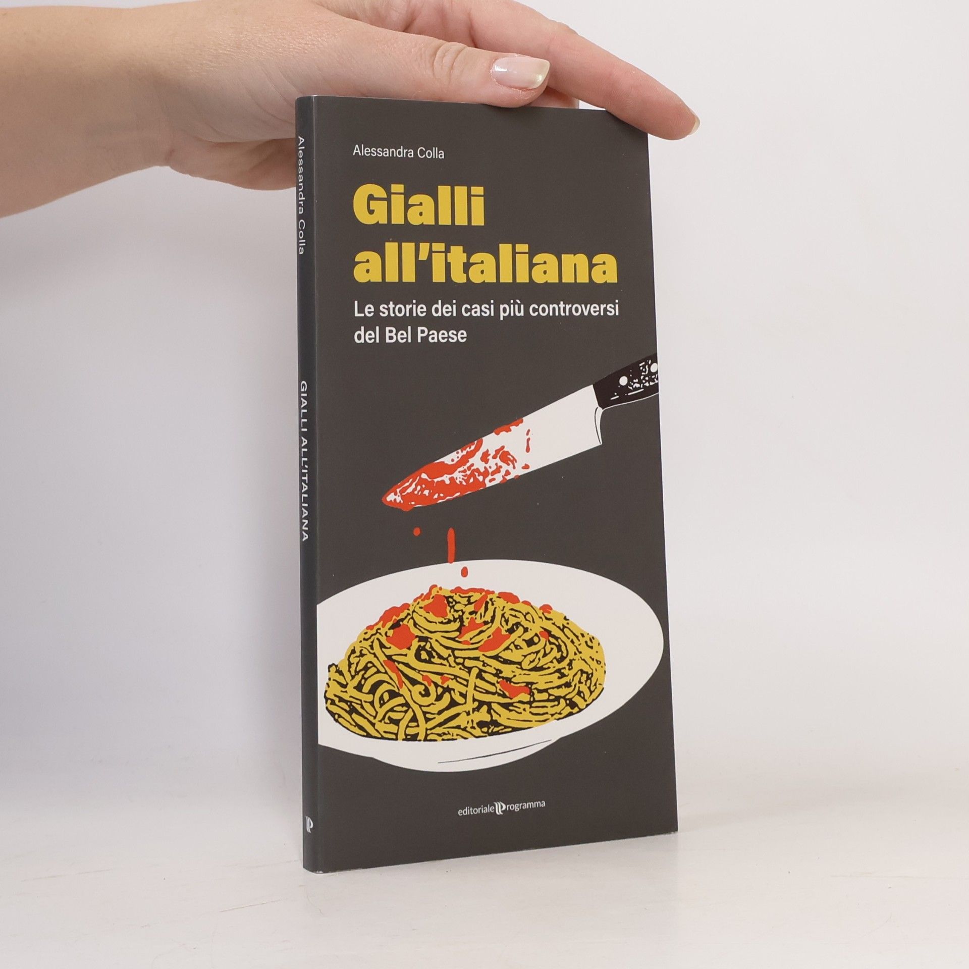Alessandra Colla Gialli all'italiana. Le storie dei casi più controversi del Bel Paese