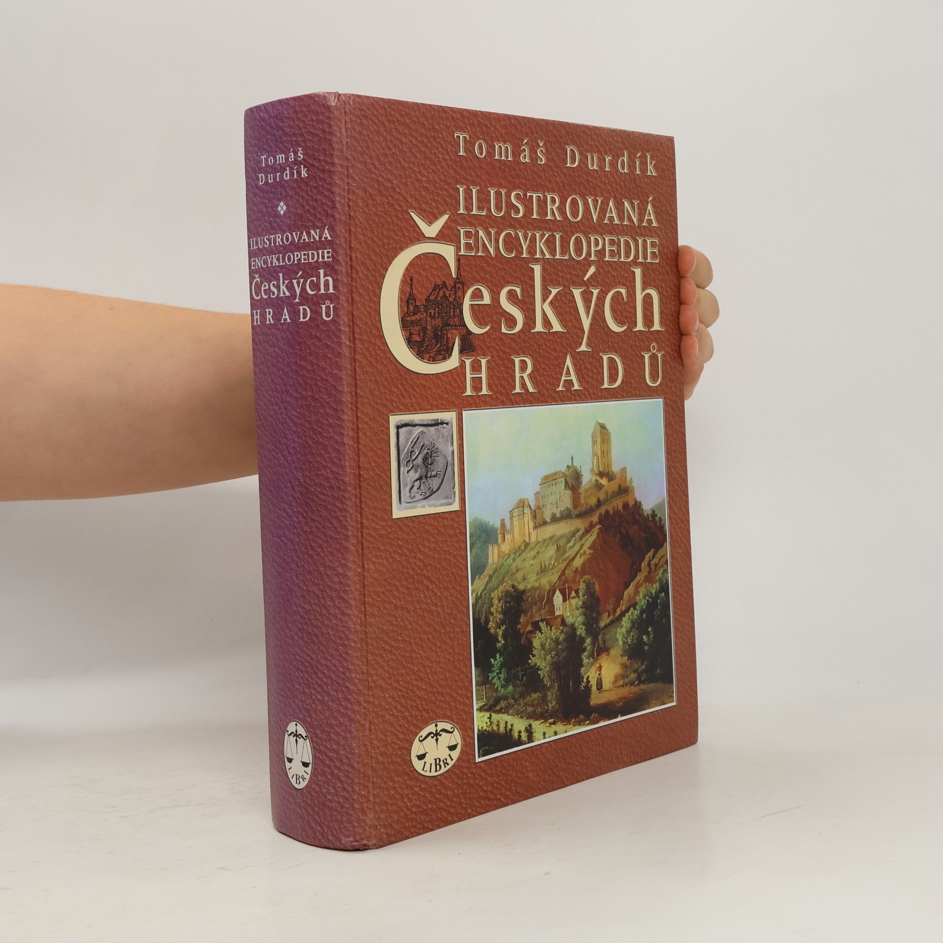 Tomáš Durdík Ilustrovaná encyklopedie českých hradů