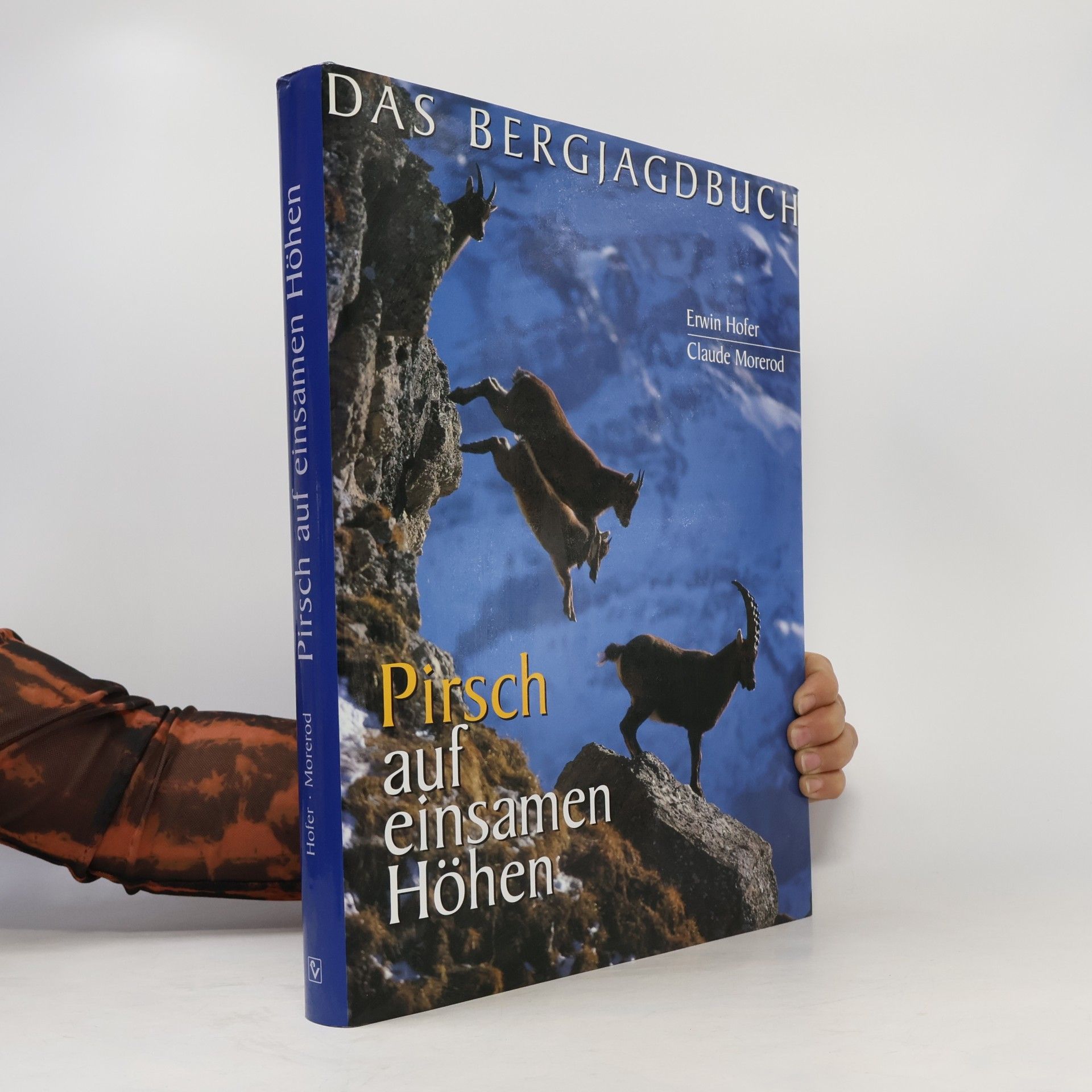 Claude Morerod Pirsch auf einsamen Höhen: Das Bergjagdbuch