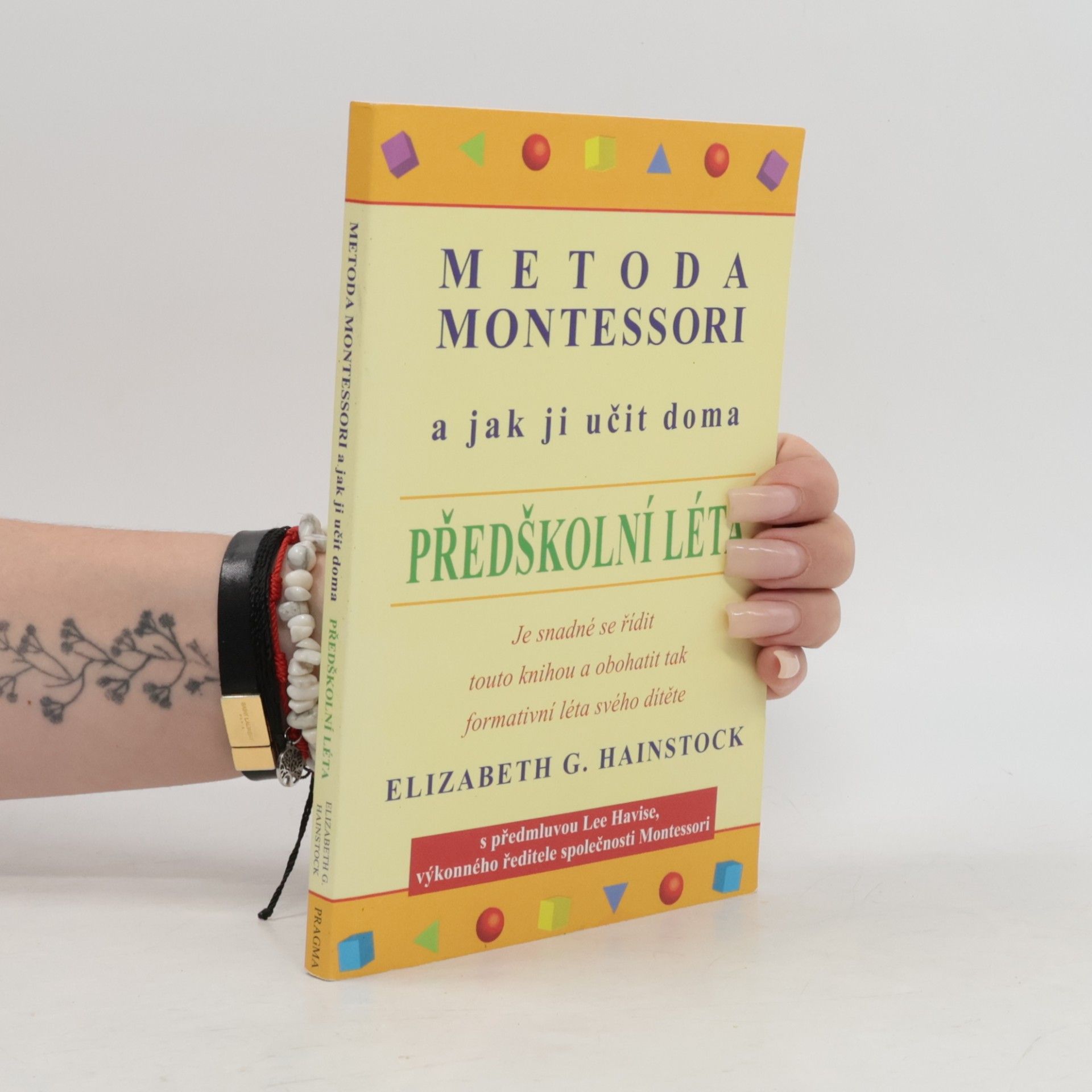 Elizabeth G. Hainstock Metoda Montessori a jak ji učit doma. Předškolní léta