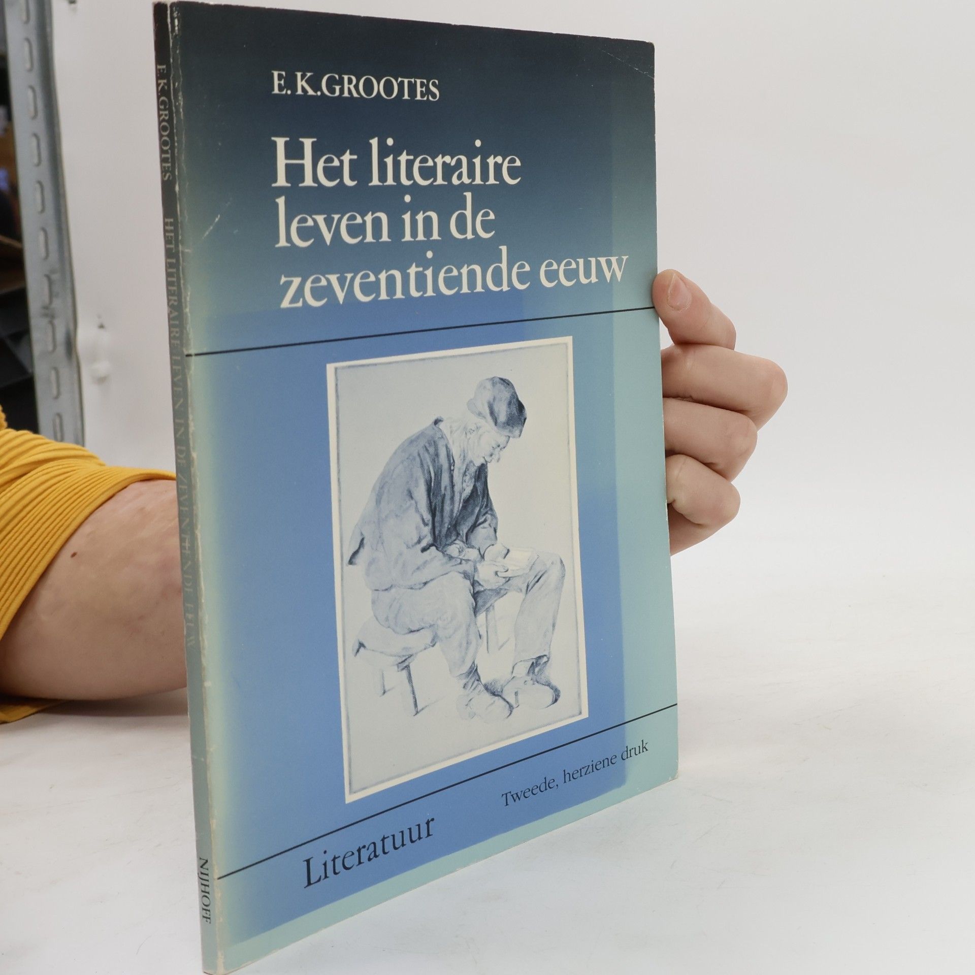 E.K. Grootes Het literaire leven in de zeventiende eeuw