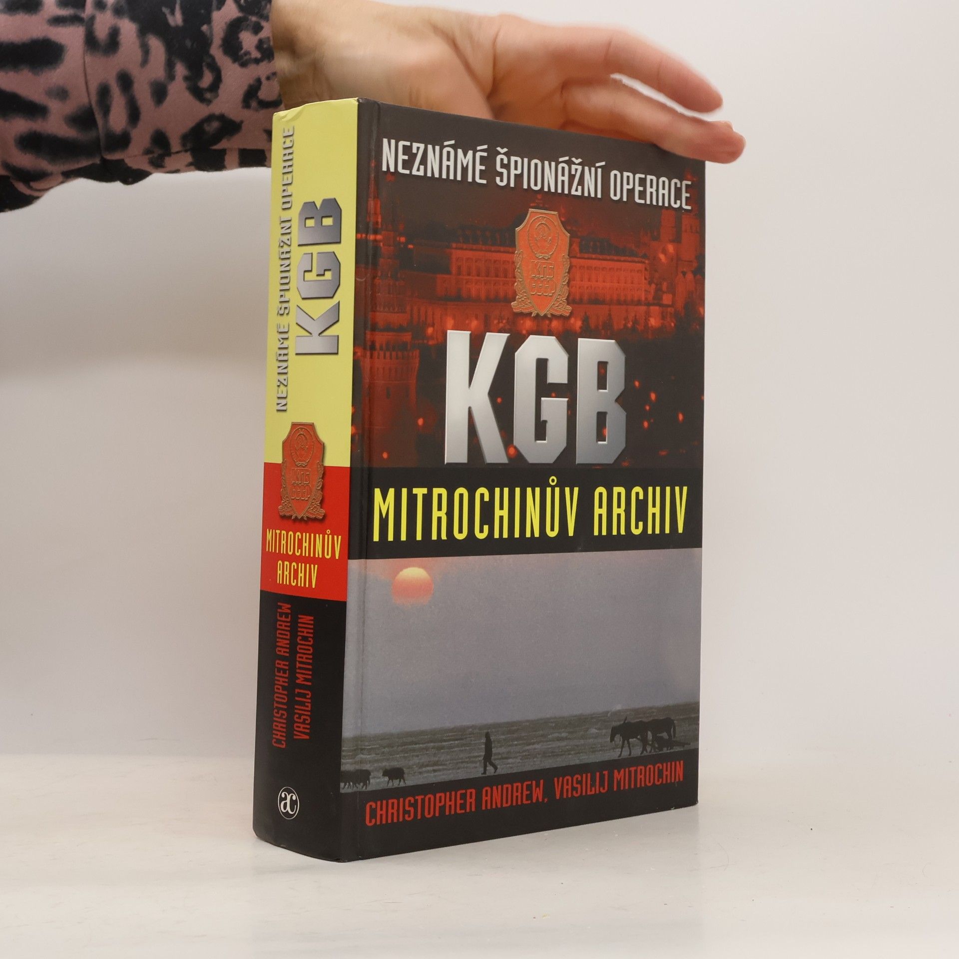 Christopher M. Andrew Neznámé špionážní operace KGB. Mitrochinův archiv