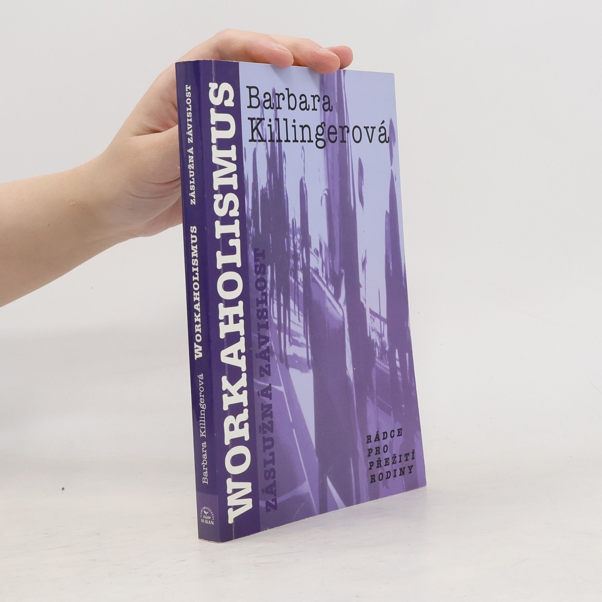 Barbara Killinger Workaholismus. Záslužná závislost