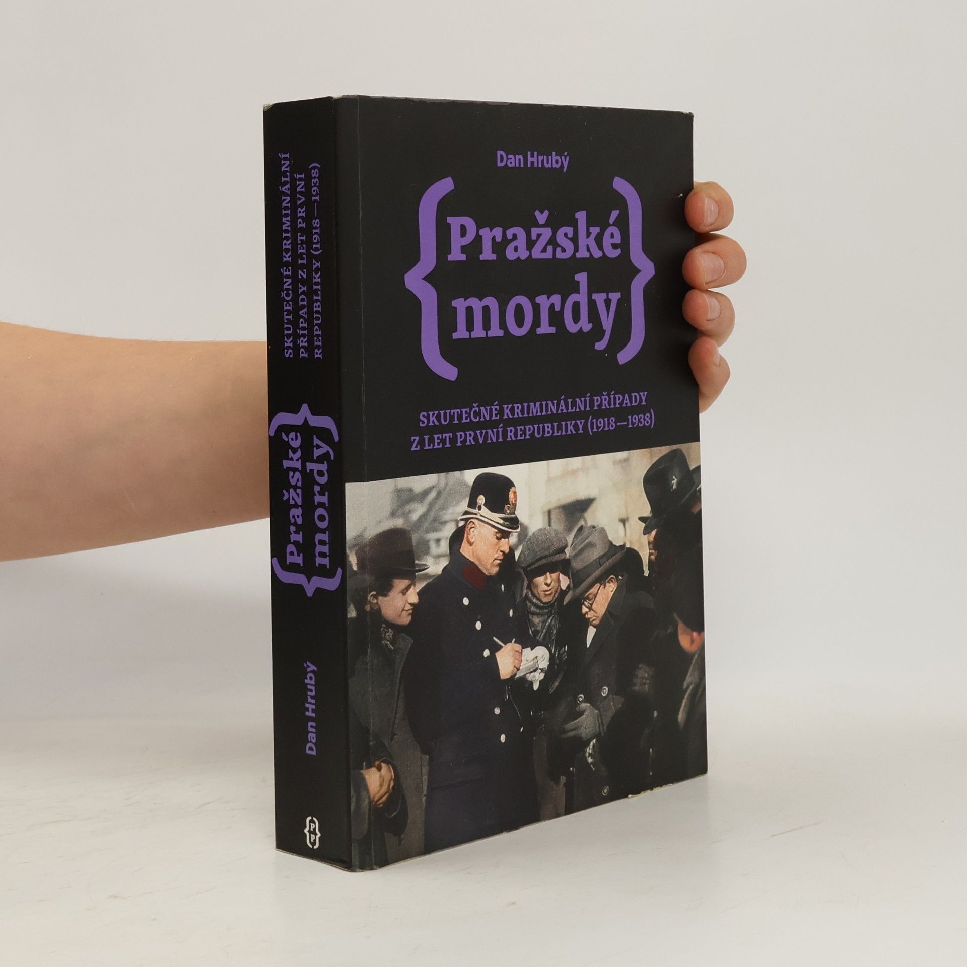 Pražské mordy : skutečné kriminální případy z let první republiky (1918-1938)