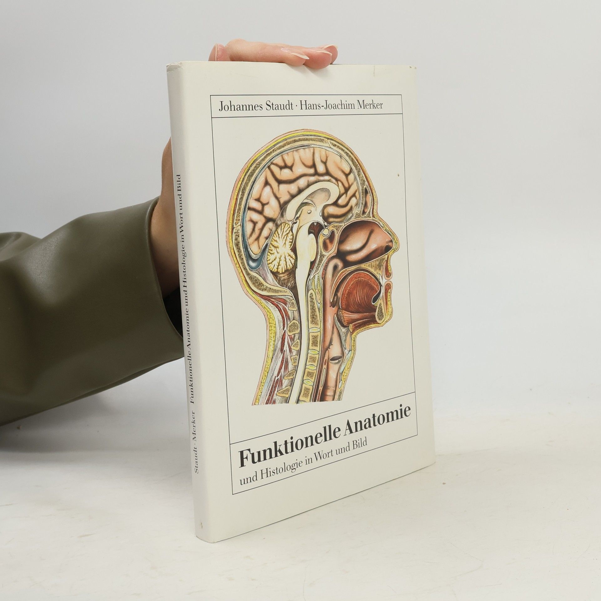 Johannes Staudt Funktionelle Anatomie und Histologie in Text und Bild