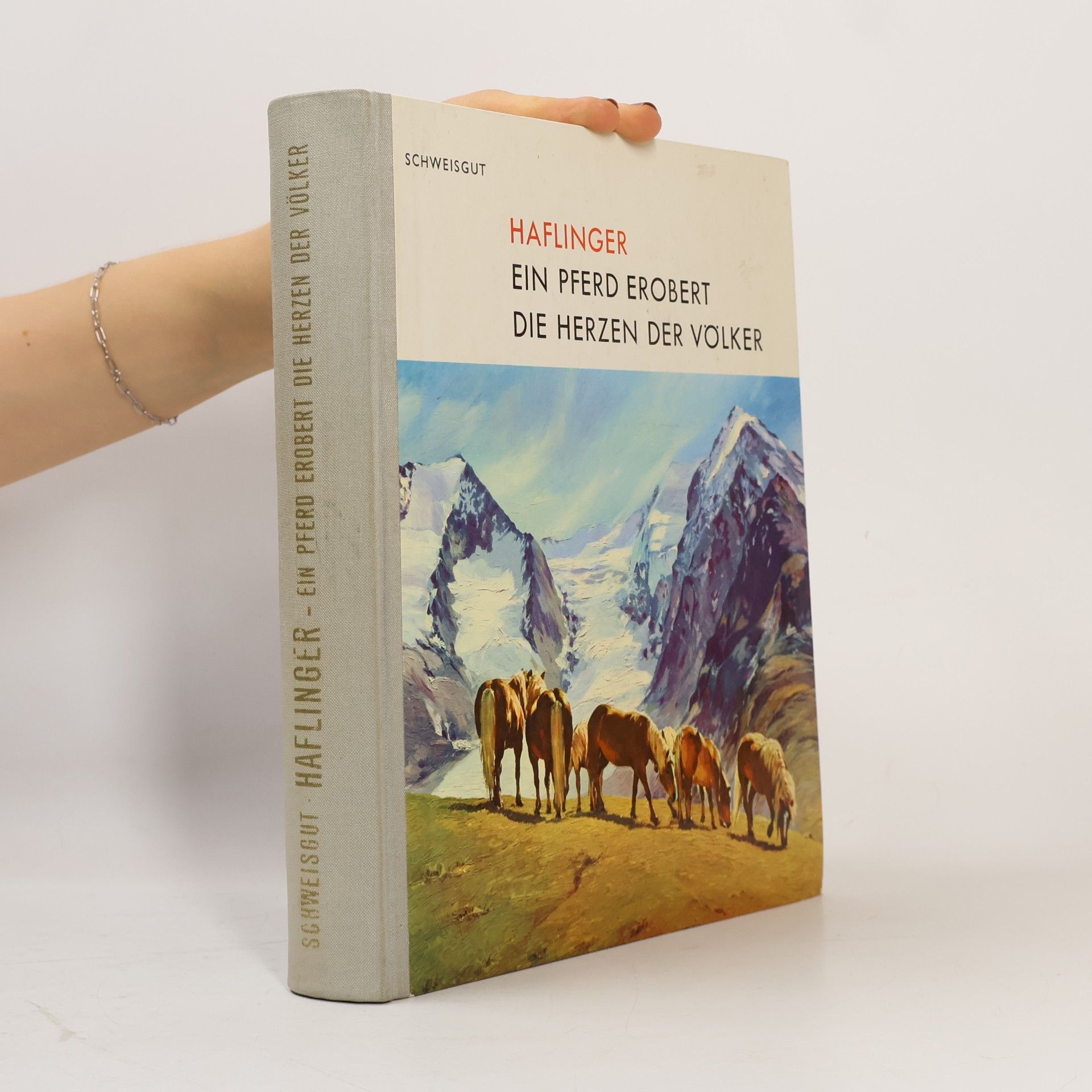 Otto Schweisgut Haflinger - ein Pferd erobert die Herzen der Völker