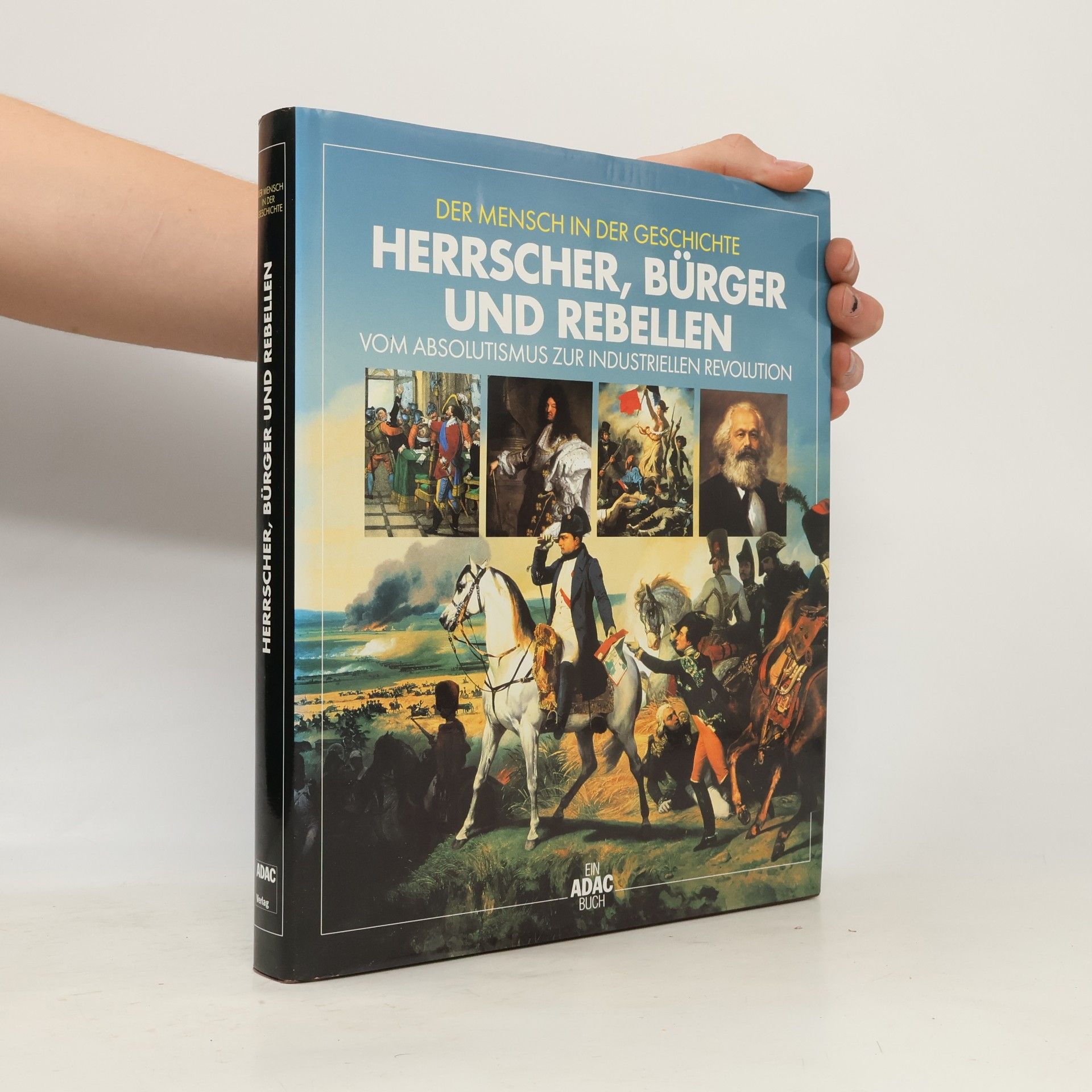 Autorenkollektiv Der Mensch in der Geschichte. Herrscher, Bürger, Rebellen.