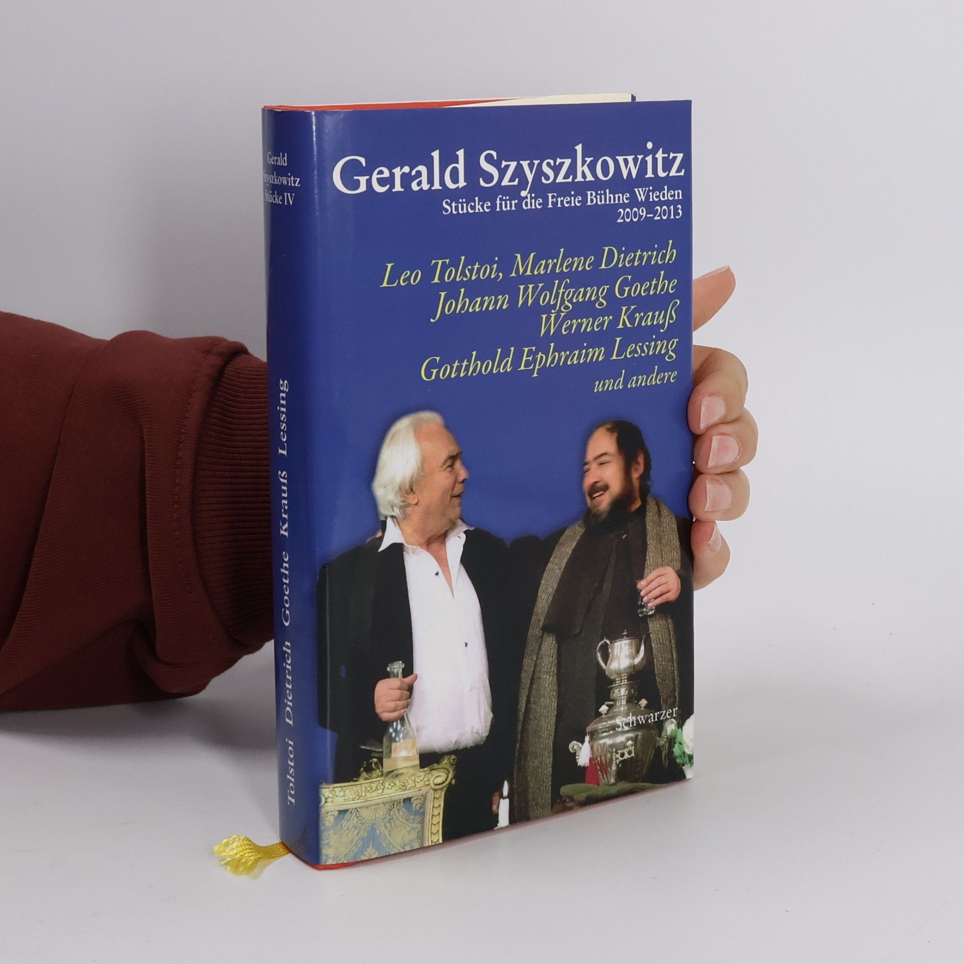 Gerald Szyszkowitz Tolstoi, Marlene Dietrich, Der junge Goethe, Werner Krauß, Lessing und andere (Stücke für die Freie Bühne Wieden)