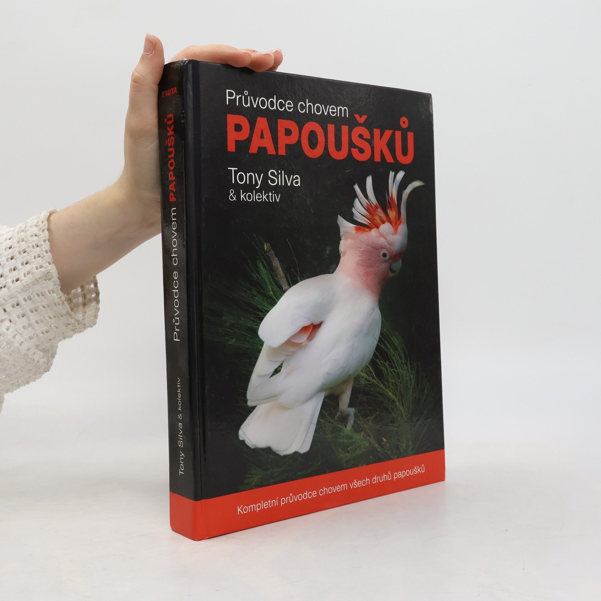 Tony Silva Průvodce chovem papoušků