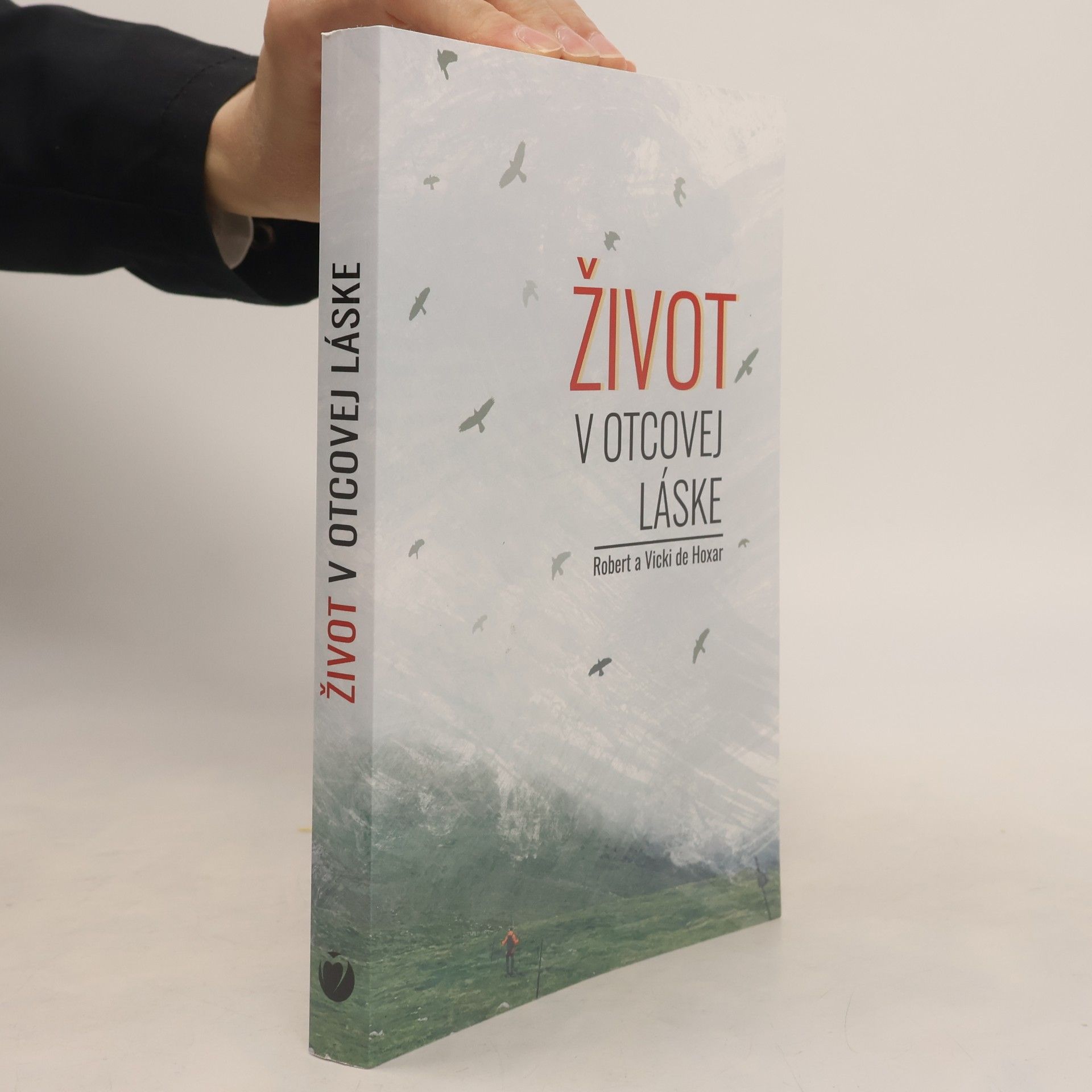 Vicki de Hoxar Život v otcovskej láske
