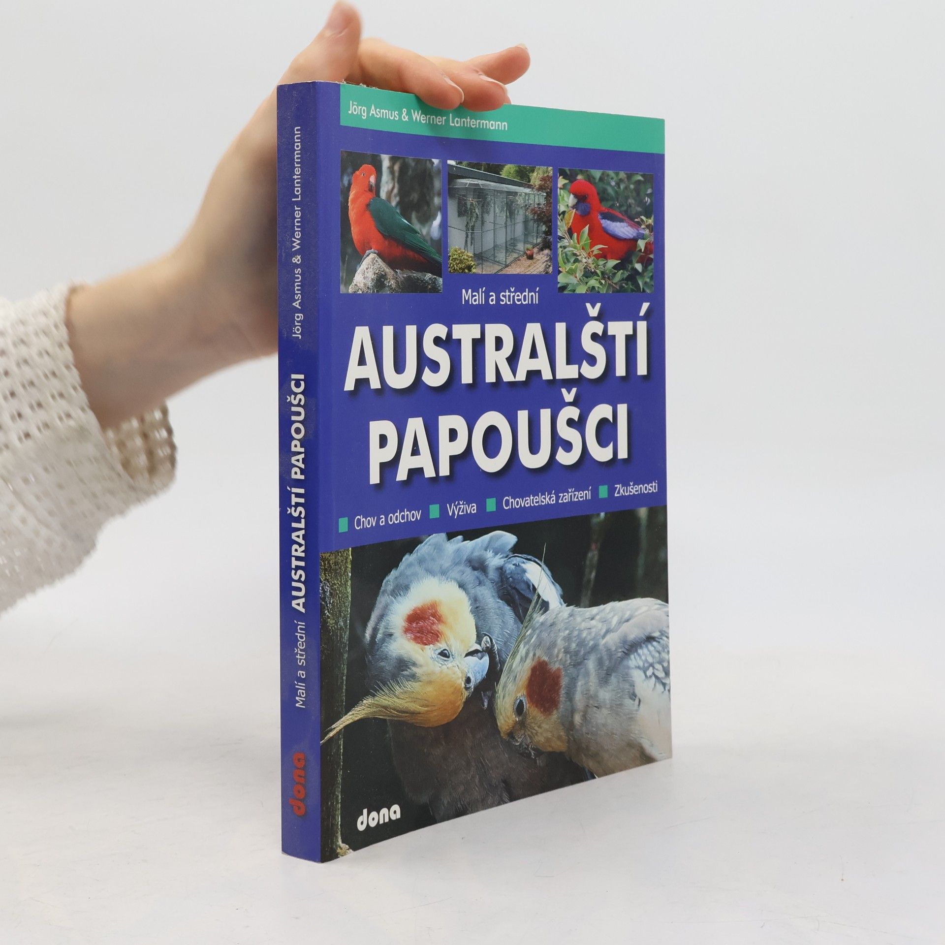 Werner Lantermann Malí a střední australští papoušci: Chov a odchov, výživa, chovatelská zařízení, zkušenosti