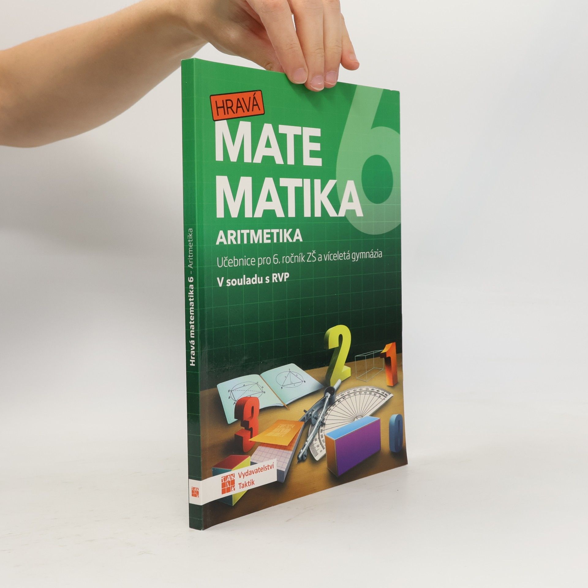 Collectif d'auteurs Hravá matematika 6 : učebnice pro 6. ročník ZŠ a víceletá gymnázia. Aritmetika