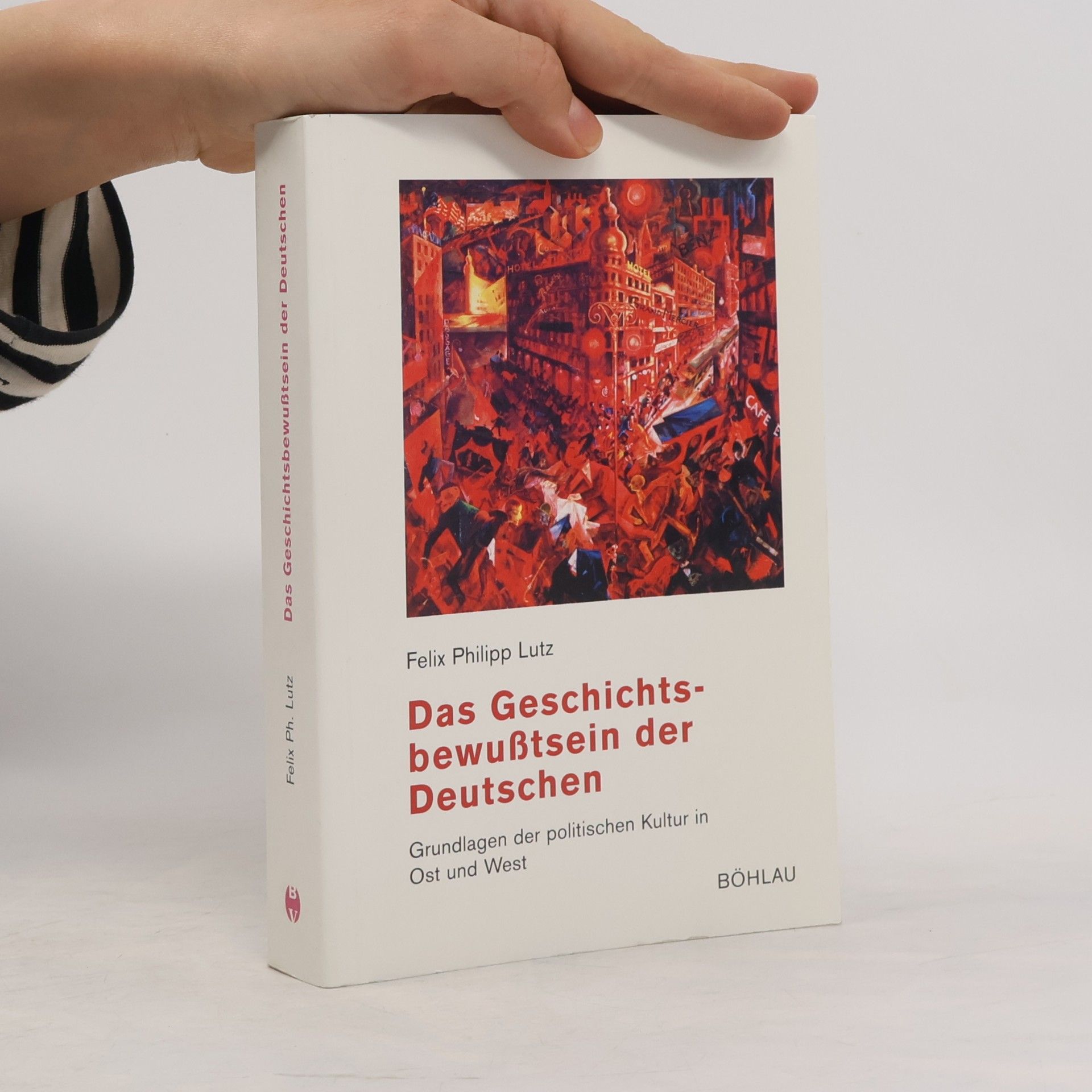 Felix Philipp Lutz Das Geschichtsbewußtsein der Deutschen