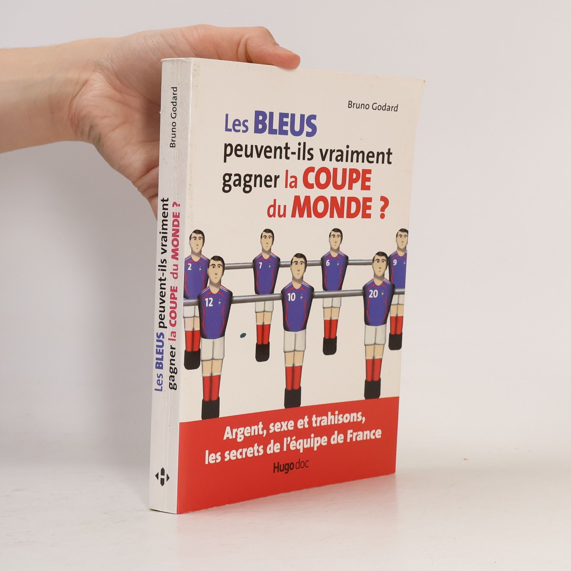 Bruno Godard Les Bleus peuvent-ils vraiment gagner la Coupe du monde