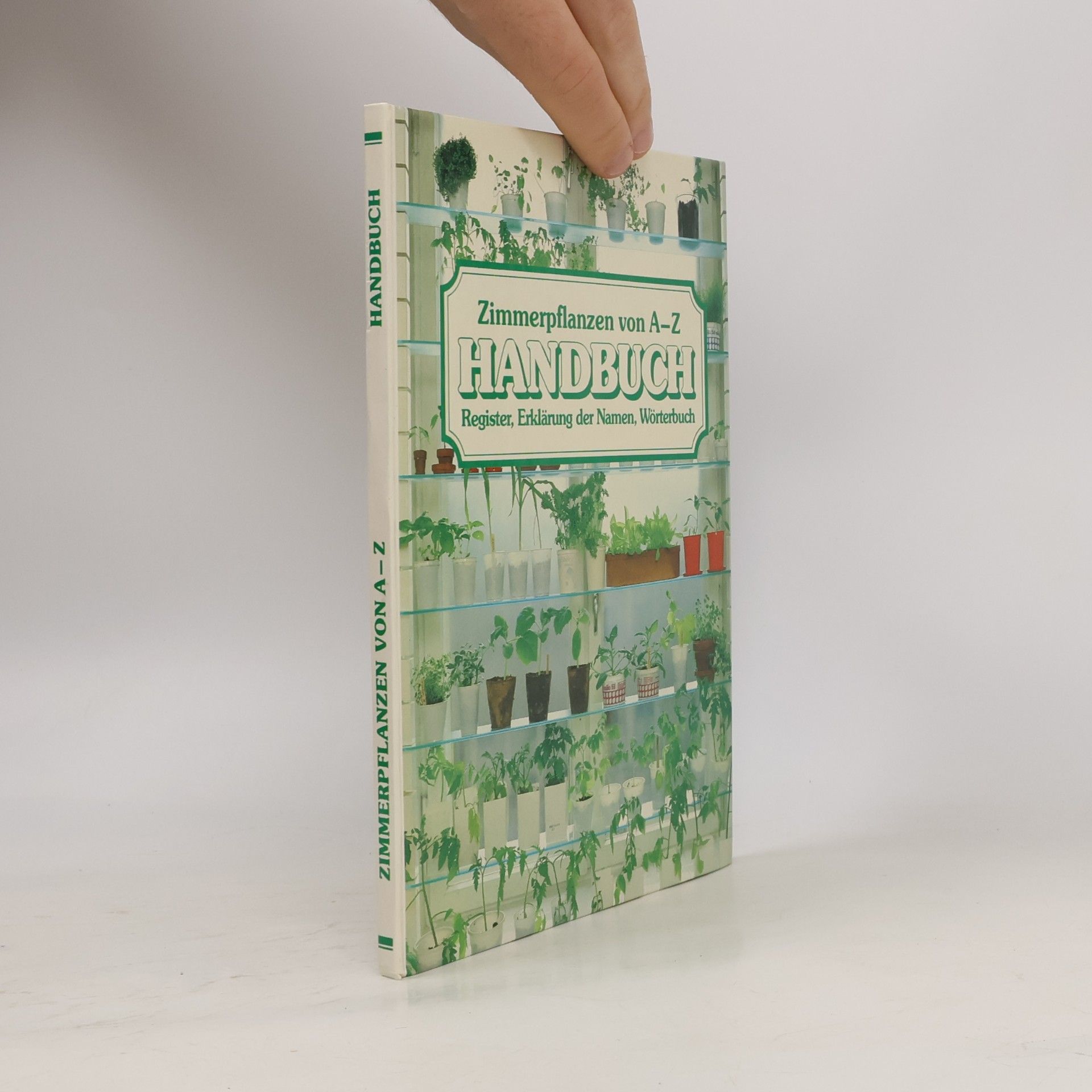 Autorenkollektiv Zimmerpflanzen von A-Z. Handbuch