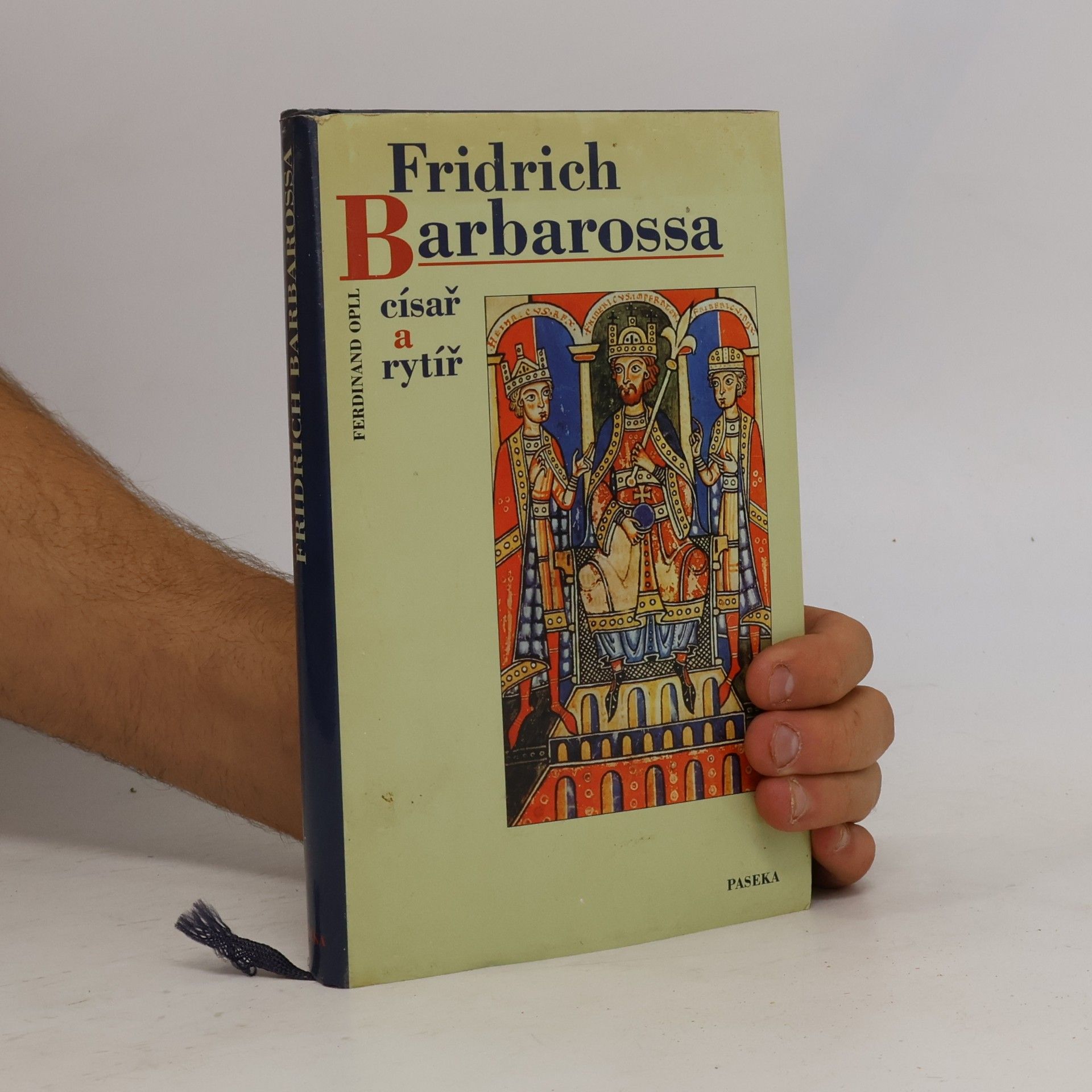 Ferdinand Opll Fridrich Barbarossa: Císař a rytíř