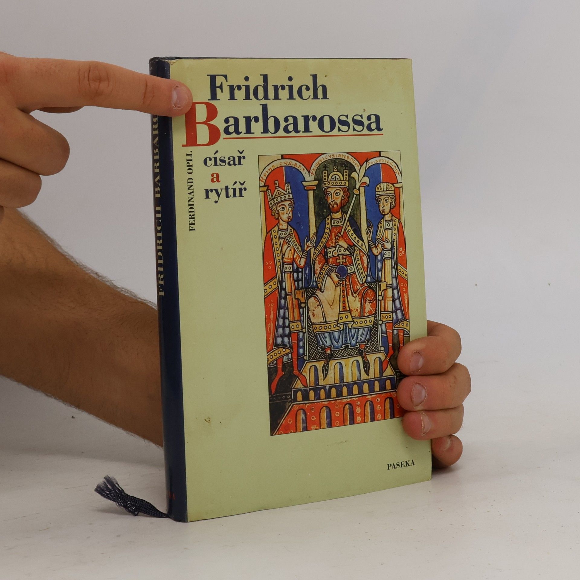 Ferdinand Opll Fridrich Barbarossa: Císař a rytíř