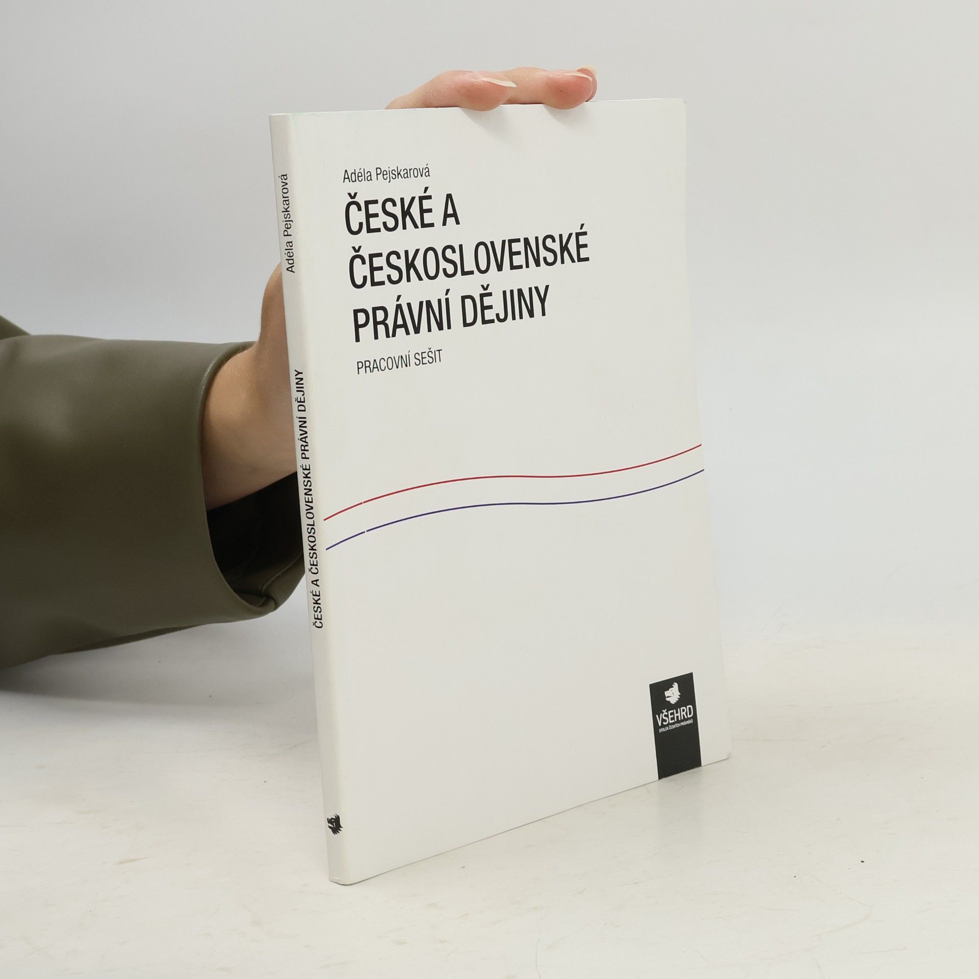 Adéla Pejskarová České a československé právní dějiny - pracovní sešit