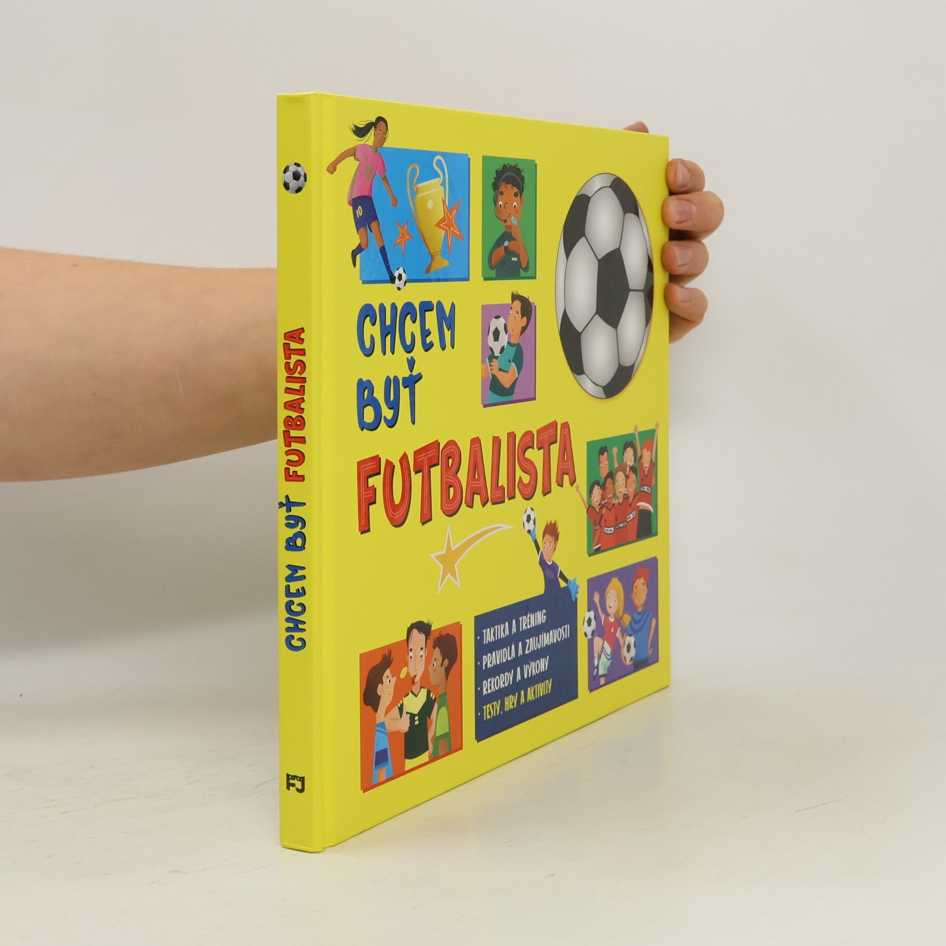 Kolektiv autorů Chcem byť futbalista