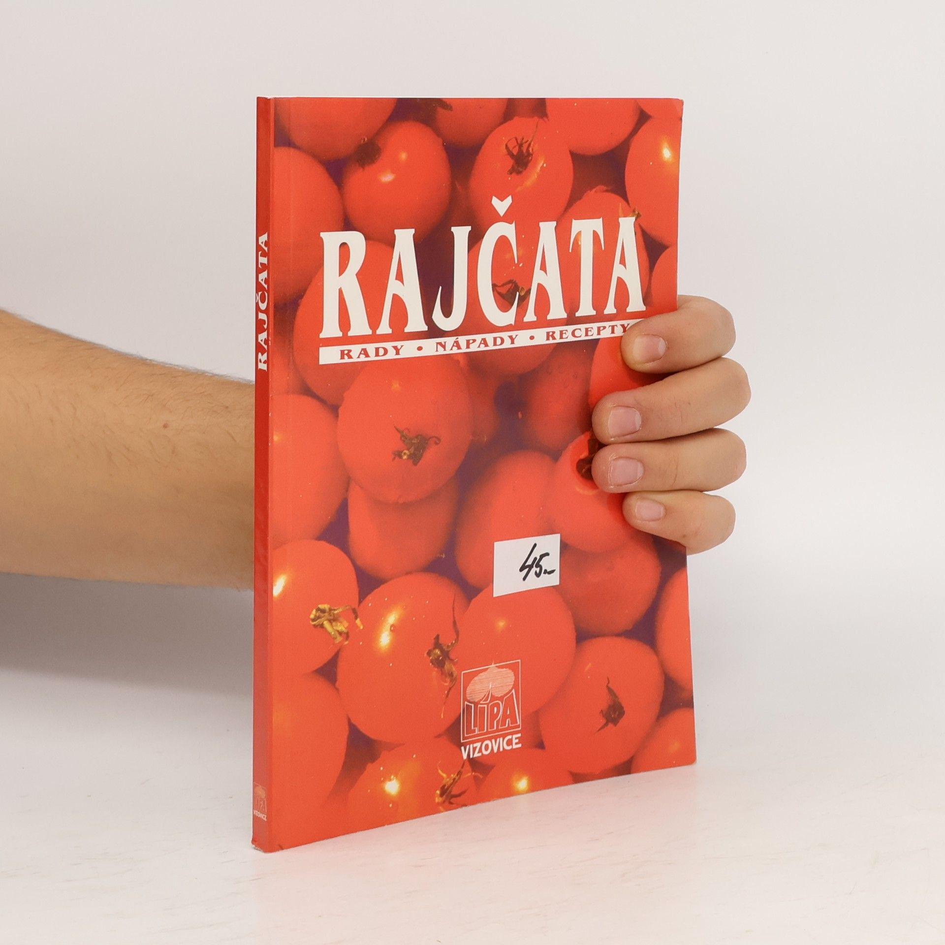 Various authors Rajčata. Rady, nápady, recepty