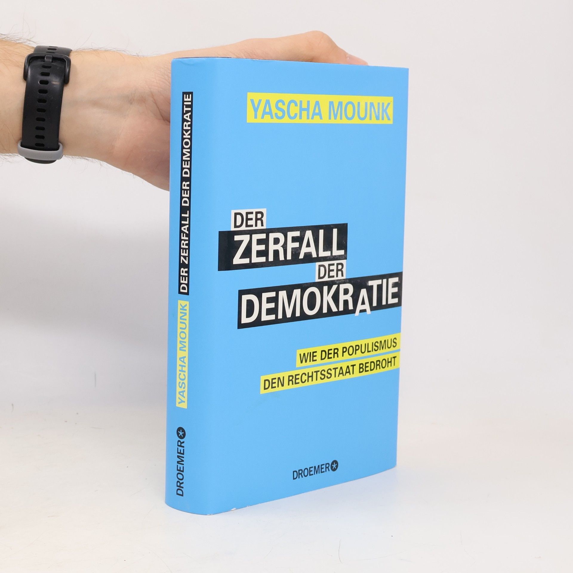 Yascha Mounk Der Zerfall der Demokratie